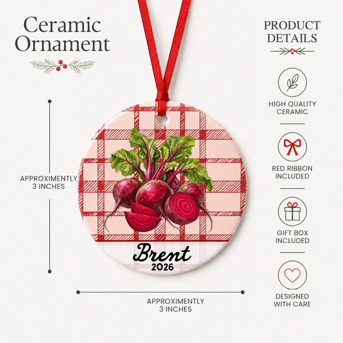 Product details for the personalized beets ceramic ornament with name and year on red plaid: approximately 3-inch round ceramic ornament, red ribbon and gift box