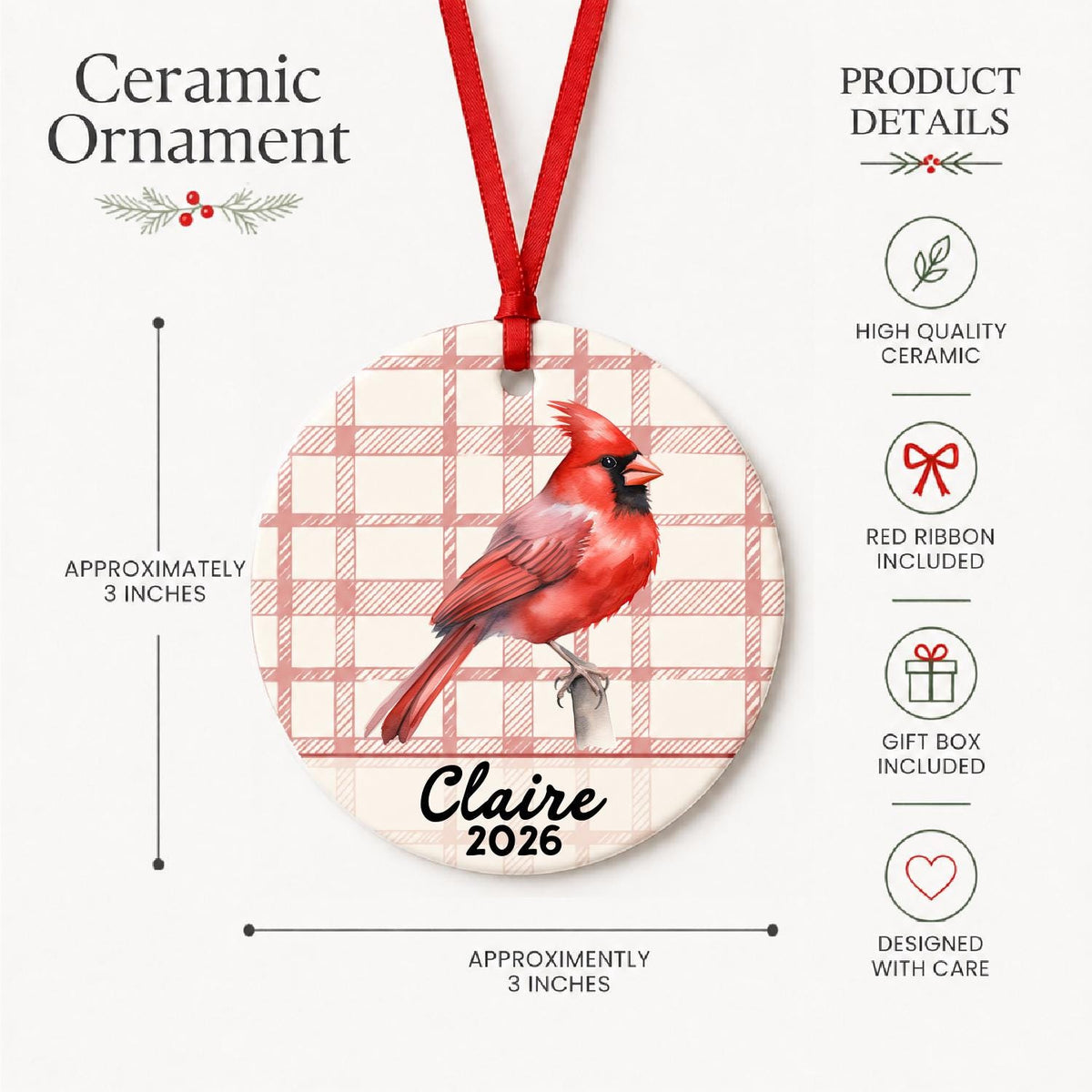 Product details for the personalized northern cardinal ceramic ornament with name and year on red plaid: approximately 3-inch round ceramic ornament, red ribbon and gift box