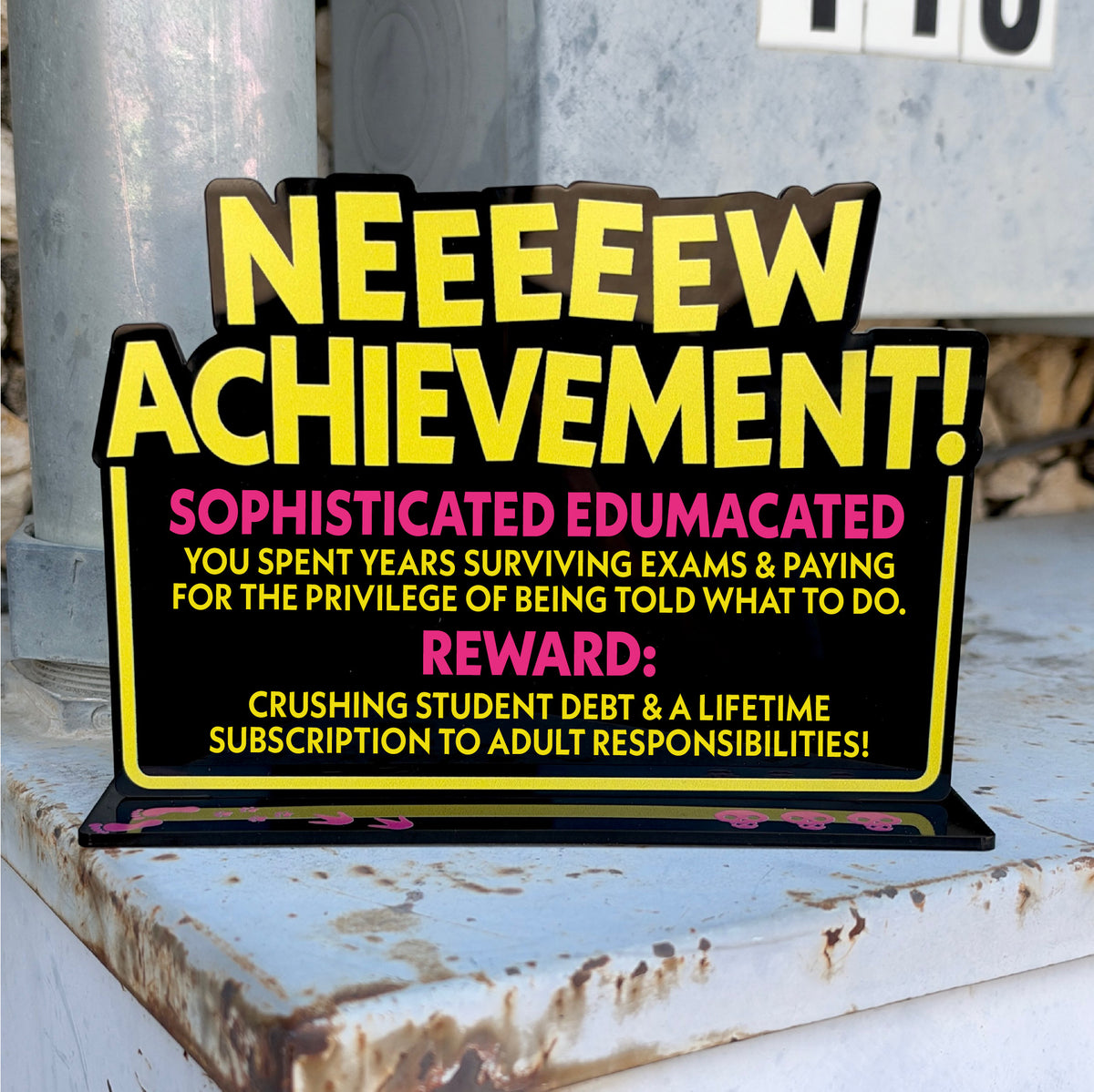 Sophisticated Edumacated graduation example on custom achievement desk sign