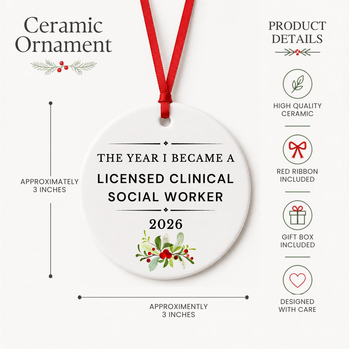 Product details for the Licensed Clinical Social Worker 2026 ceramic ornament reading The Year I Became a Licensed Clinical Social Worker: approximately 3-inch round ceramic ornament, red ribbon and gift box