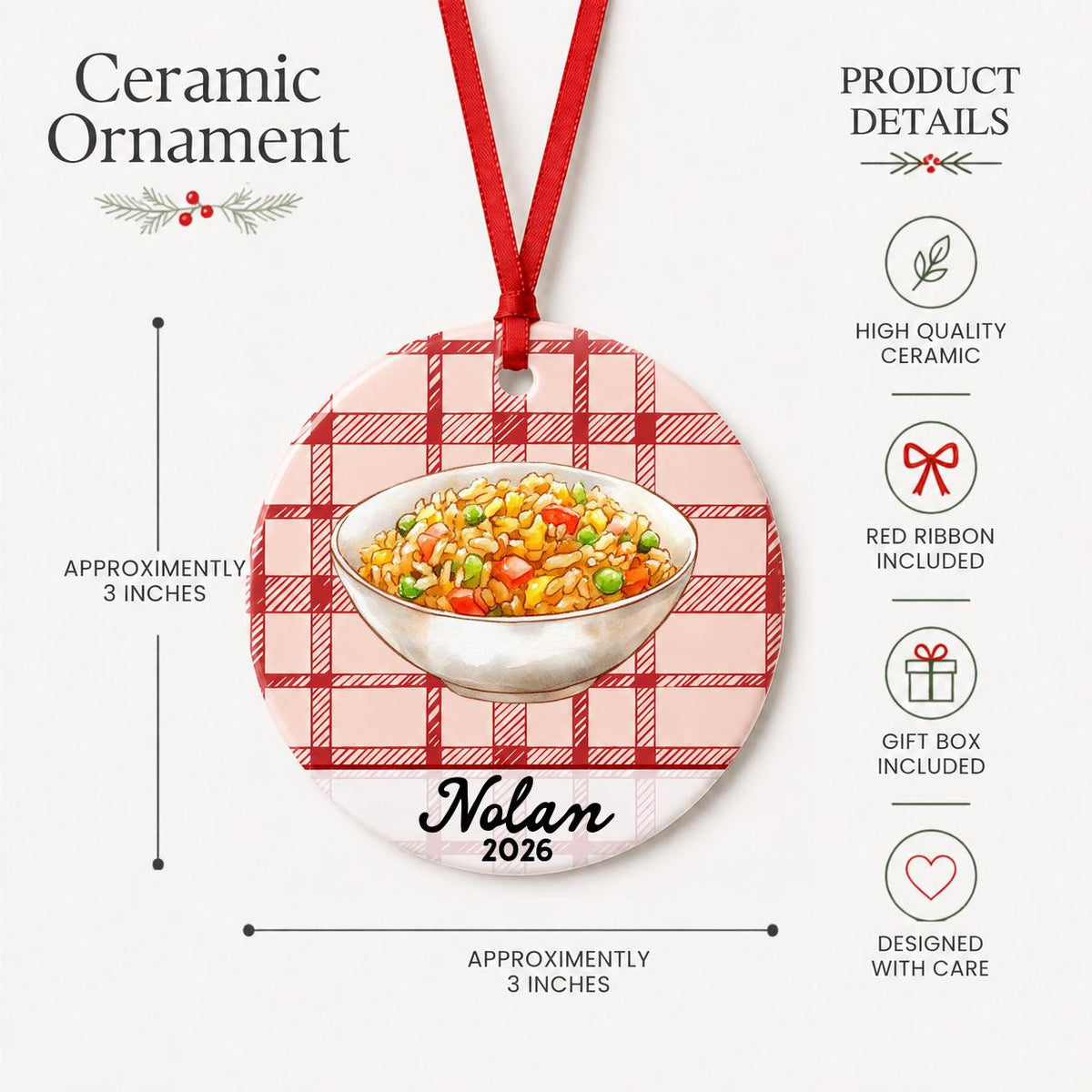 Product details for the personalized fried rice ceramic ornament with name and year on red plaid: approximately 3-inch round ceramic ornament, red ribbon and gift box