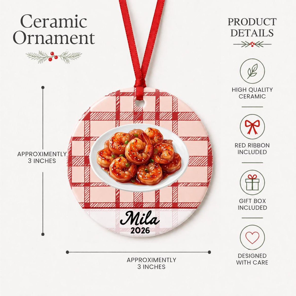 Product details for the personalized sesame shrimp ceramic ornament with name and year on red plaid: approximately 3-inch round ceramic ornament, red ribbon and gift box