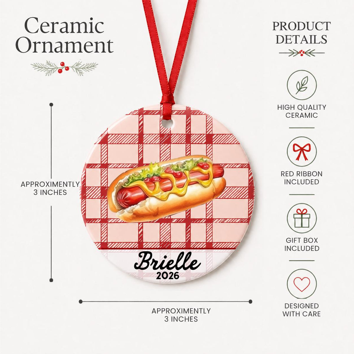 Product details for the personalized hot dog ceramic ornament with name and year on red plaid: approximately 3-inch round ceramic ornament, red ribbon and gift box