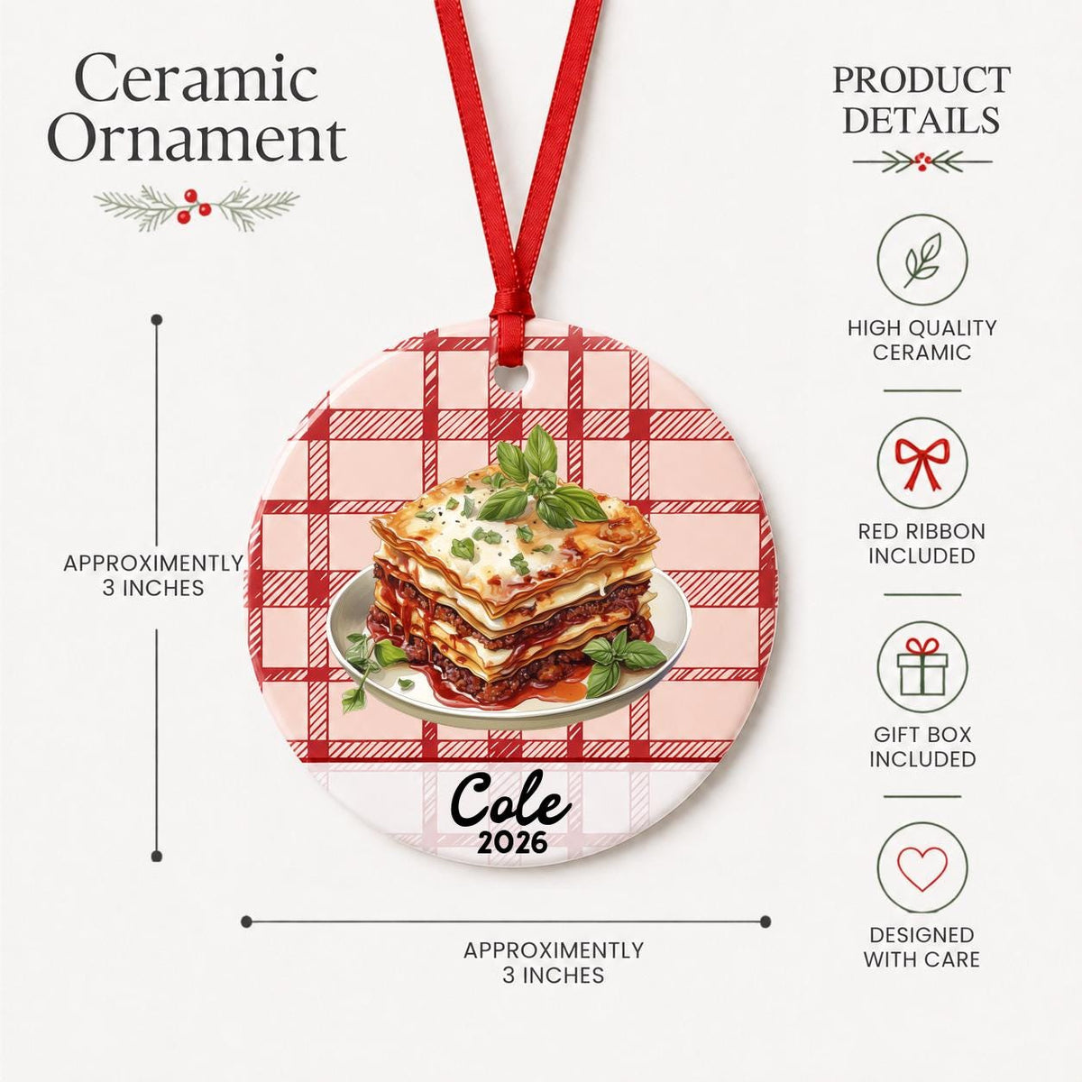 Product details for the personalized lasagna ceramic ornament with name and year on red plaid: approximately 3-inch round ceramic ornament, red ribbon and gift box