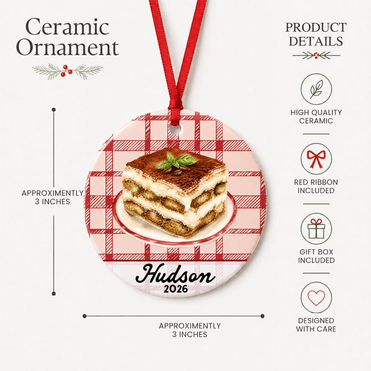Product details for the personalized tiramisu ceramic ornament with name and year on red plaid: approximately 3-inch round ceramic ornament, red ribbon and gift box