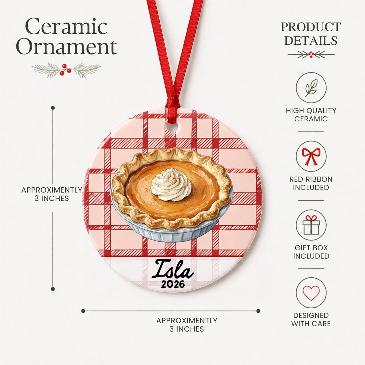 Product details for the personalized pumpkin pie ceramic ornament with name and year on red plaid: approximately 3-inch round ceramic ornament, red ribbon and gift box
