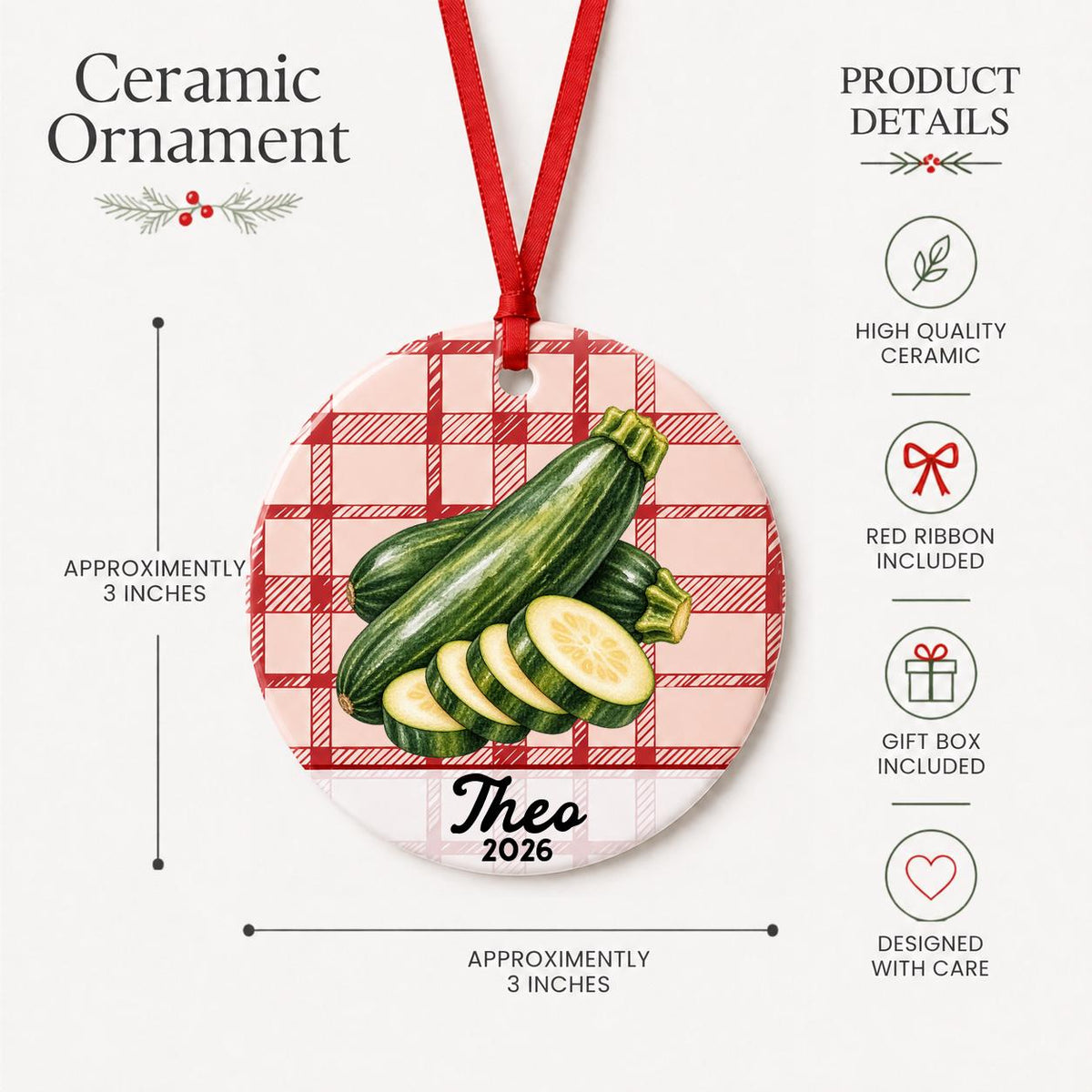 Product details for the personalized zucchini ceramic ornament with name and year on red plaid: approximately 3-inch round ceramic ornament, red ribbon and gift box