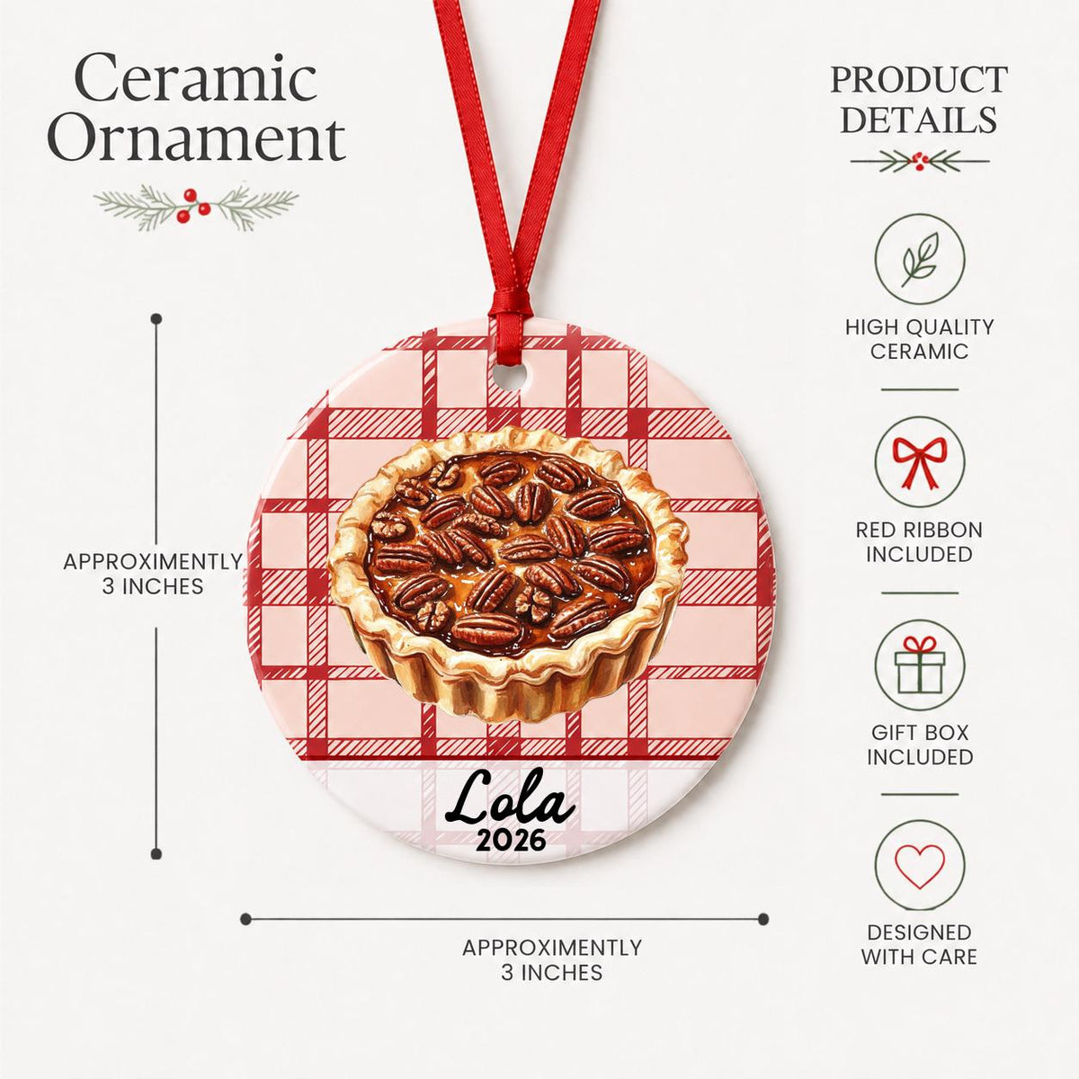Product details for the personalized pecan pie ceramic ornament with name and year on red plaid: approximately 3-inch round ceramic ornament, red ribbon and gift box