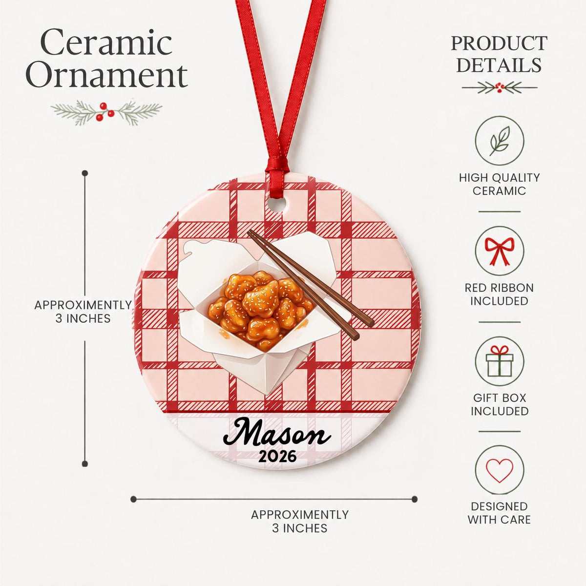 Product details for the personalized sesame chicken ceramic ornament with name and year on red plaid: approximately 3-inch round ceramic ornament, red ribbon and gift box