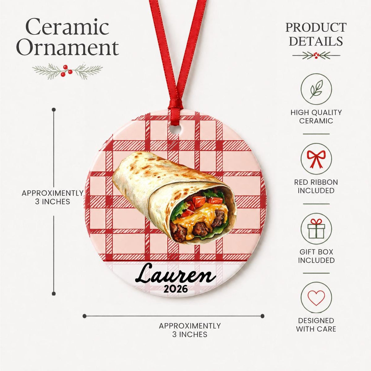Product details for the personalized burrito ceramic ornament with name and year on red plaid: approximately 3-inch round ceramic ornament, red ribbon and gift box