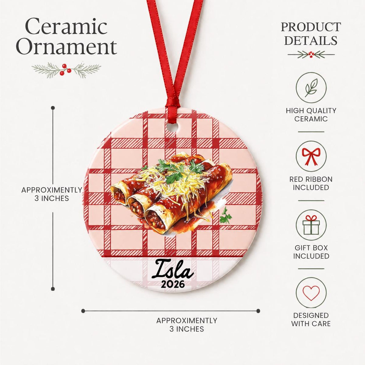 Product details for the personalized enchilada ceramic ornament with name and year on red plaid: approximately 3-inch round ceramic ornament, red ribbon and gift box