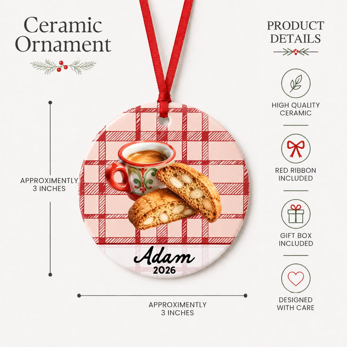 Product details for the personalized espresso and biscotti ceramic ornament with name and year on red plaid: approximately 3-inch round ceramic ornament, red ribbon and gift box