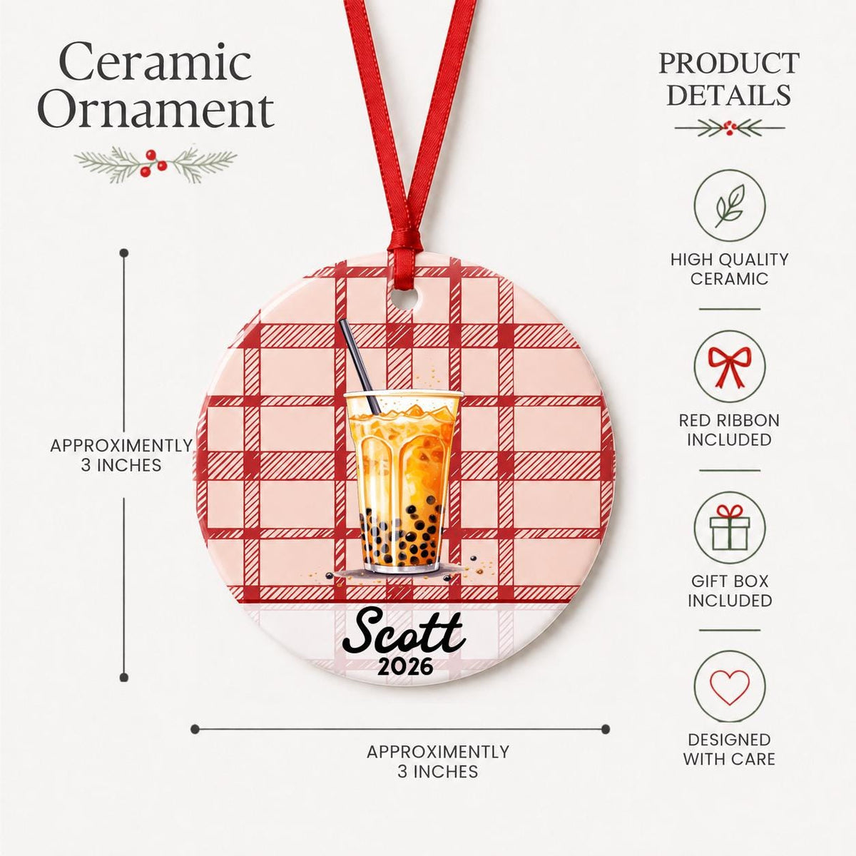 Product details for the personalized boba ceramic ornament with name and year on red plaid: approximately 3-inch round ceramic ornament, red ribbon and gift box