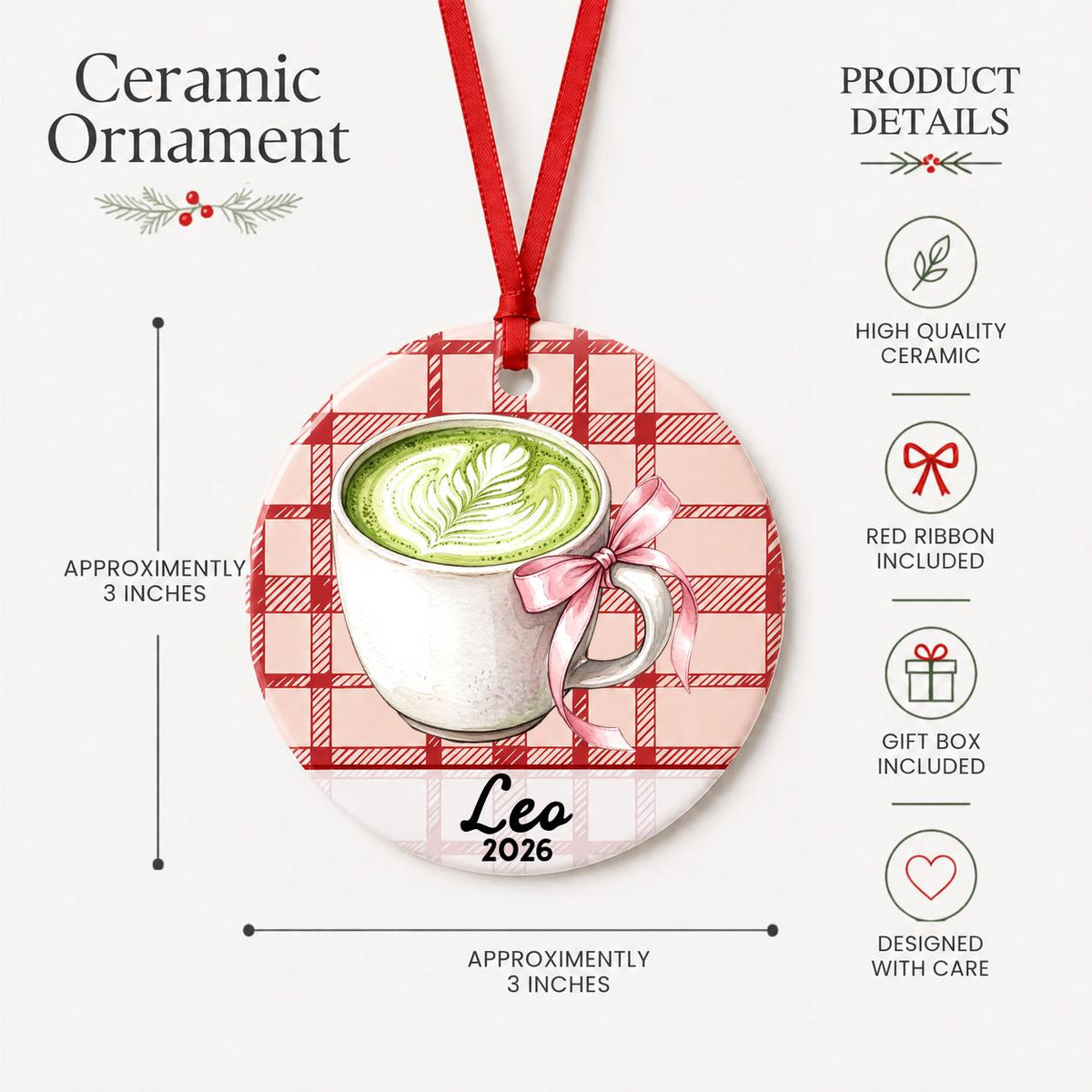 Product details for the personalized matcha latte ceramic ornament with name and year on red plaid: approximately 3-inch round ceramic ornament, red ribbon and gift box