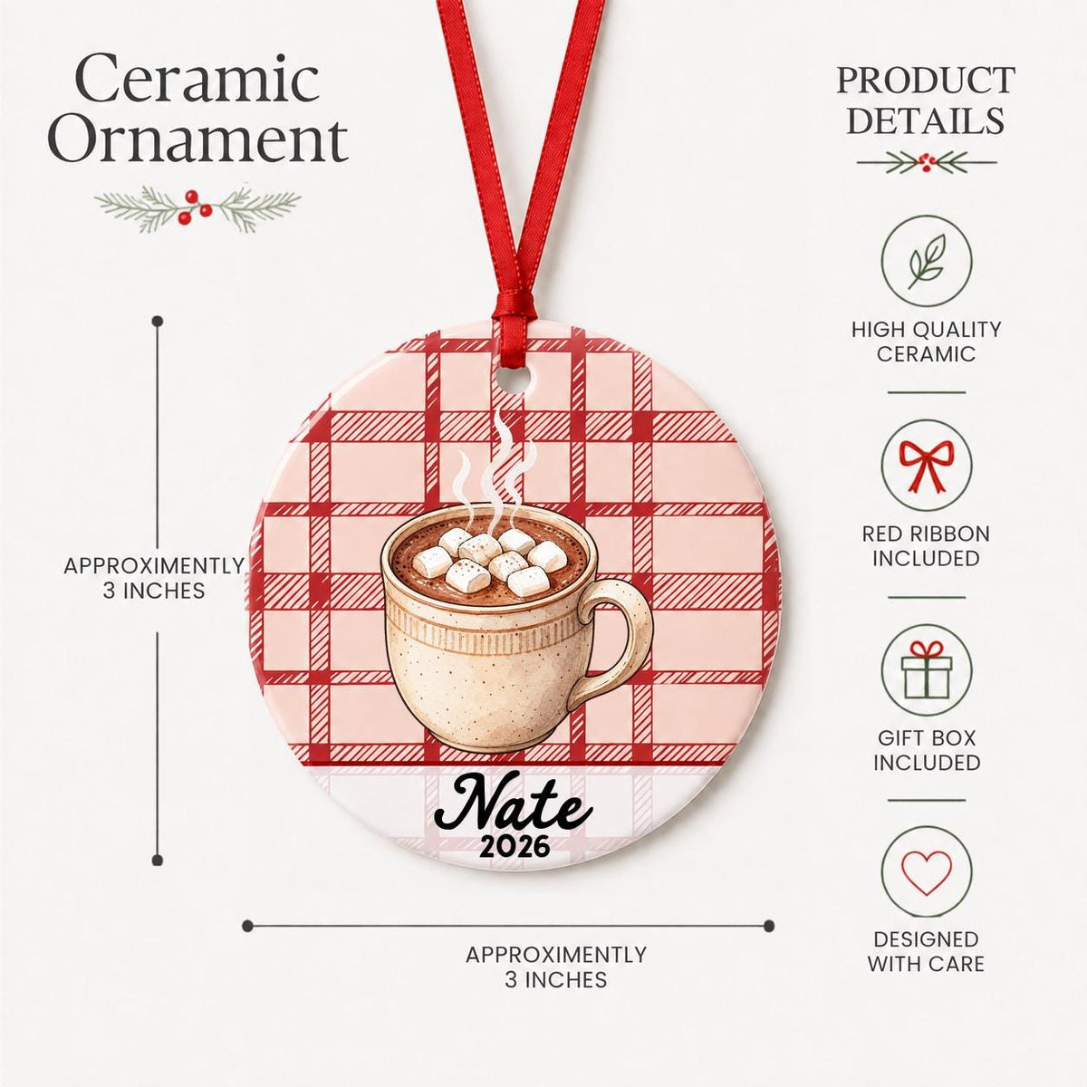 Product details for the personalized hot chocolate ceramic ornament with name and year on red plaid: approximately 3-inch round ceramic ornament, red ribbon and gift box