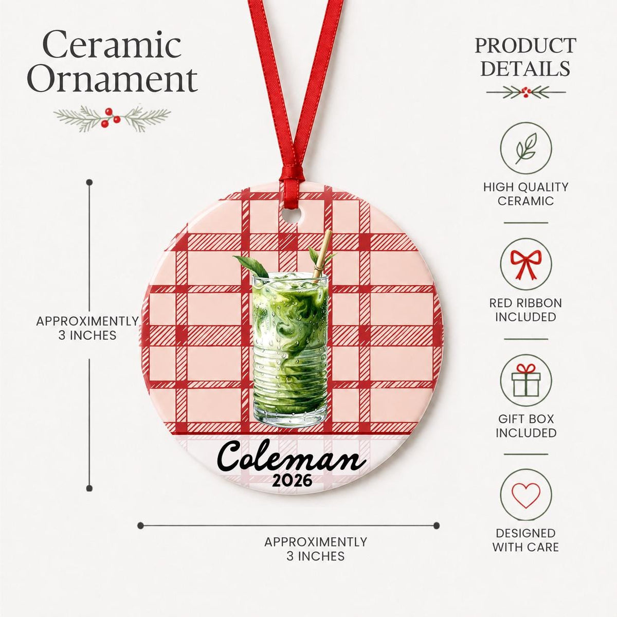 Product details for the personalized iced matcha ceramic ornament with name and year on red plaid: approximately 3-inch round ceramic ornament, red ribbon and gift box