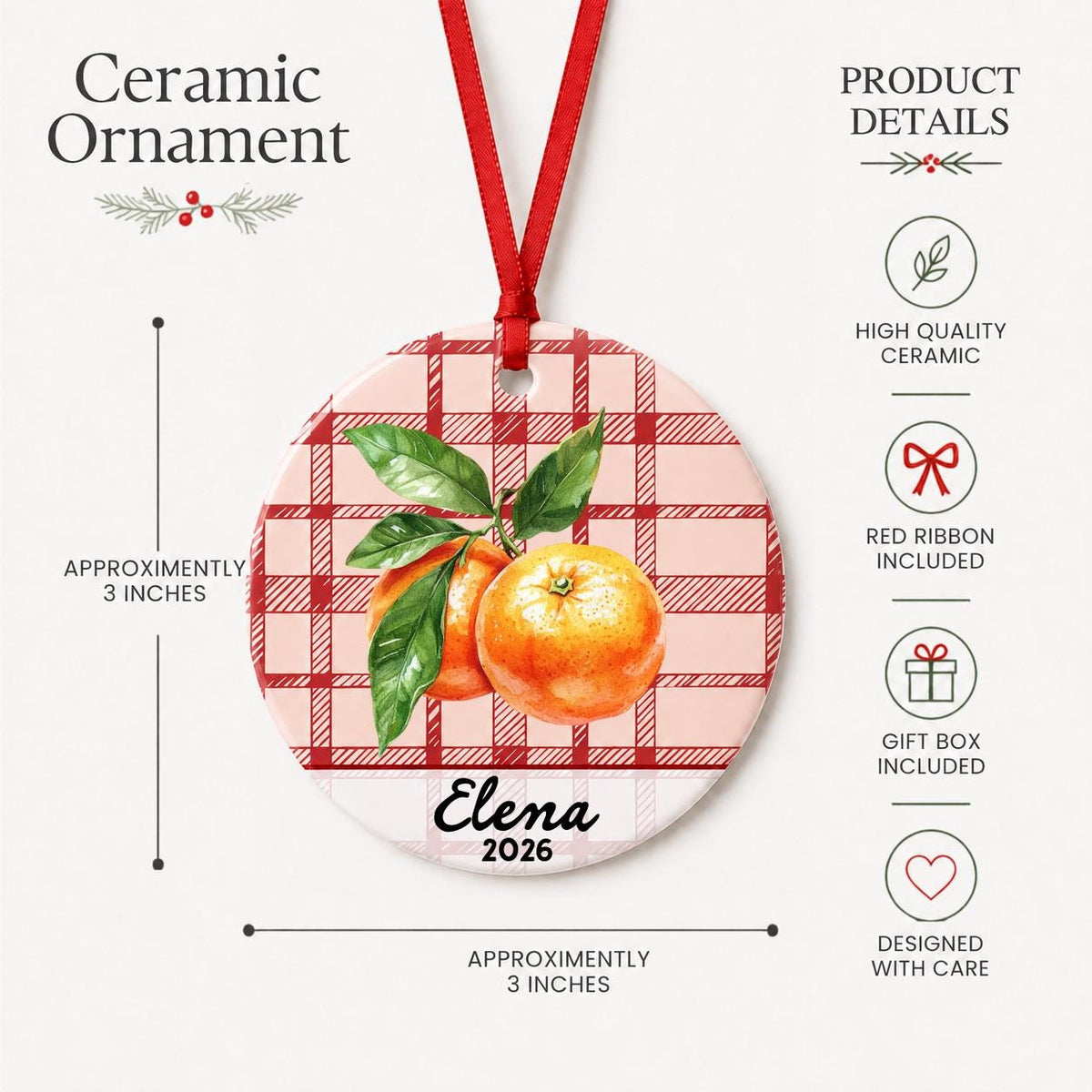 Product details for the personalized clementine ceramic ornament with name and year on red plaid: approximately 3-inch round ceramic ornament, red ribbon and gift box