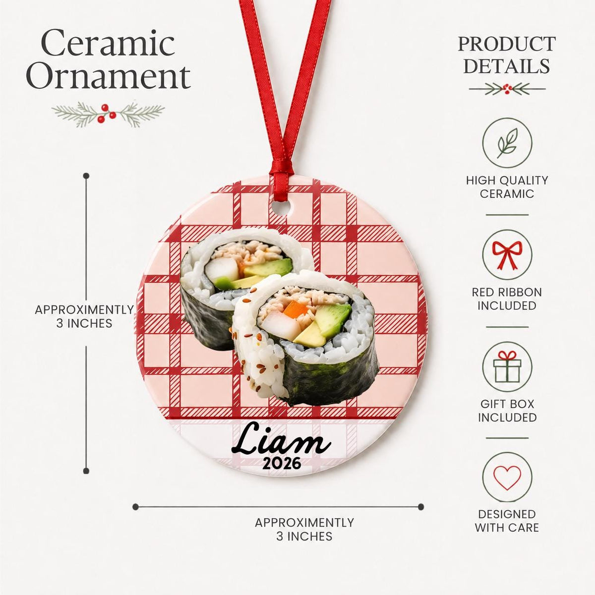Product details for the personalized sushi ceramic ornament with name and year on red plaid: approximately 3-inch round ceramic ornament, red ribbon and gift box