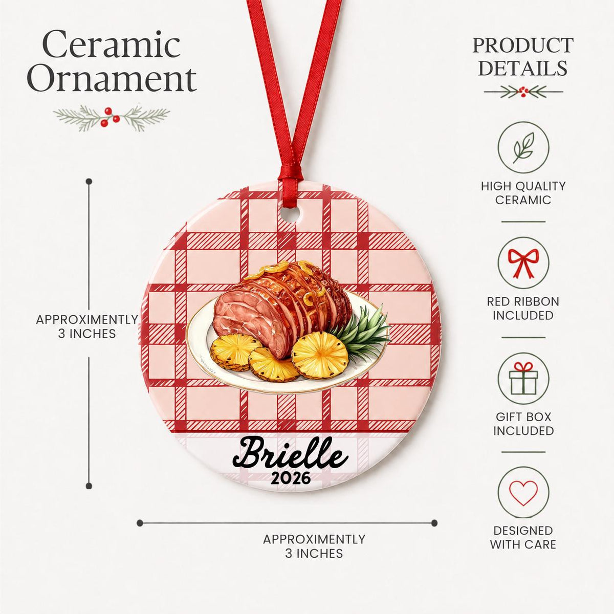 Product details for the personalized Christmas ham ceramic ornament with name and year on red plaid: approximately 3-inch round ceramic ornament, red ribbon and gift box