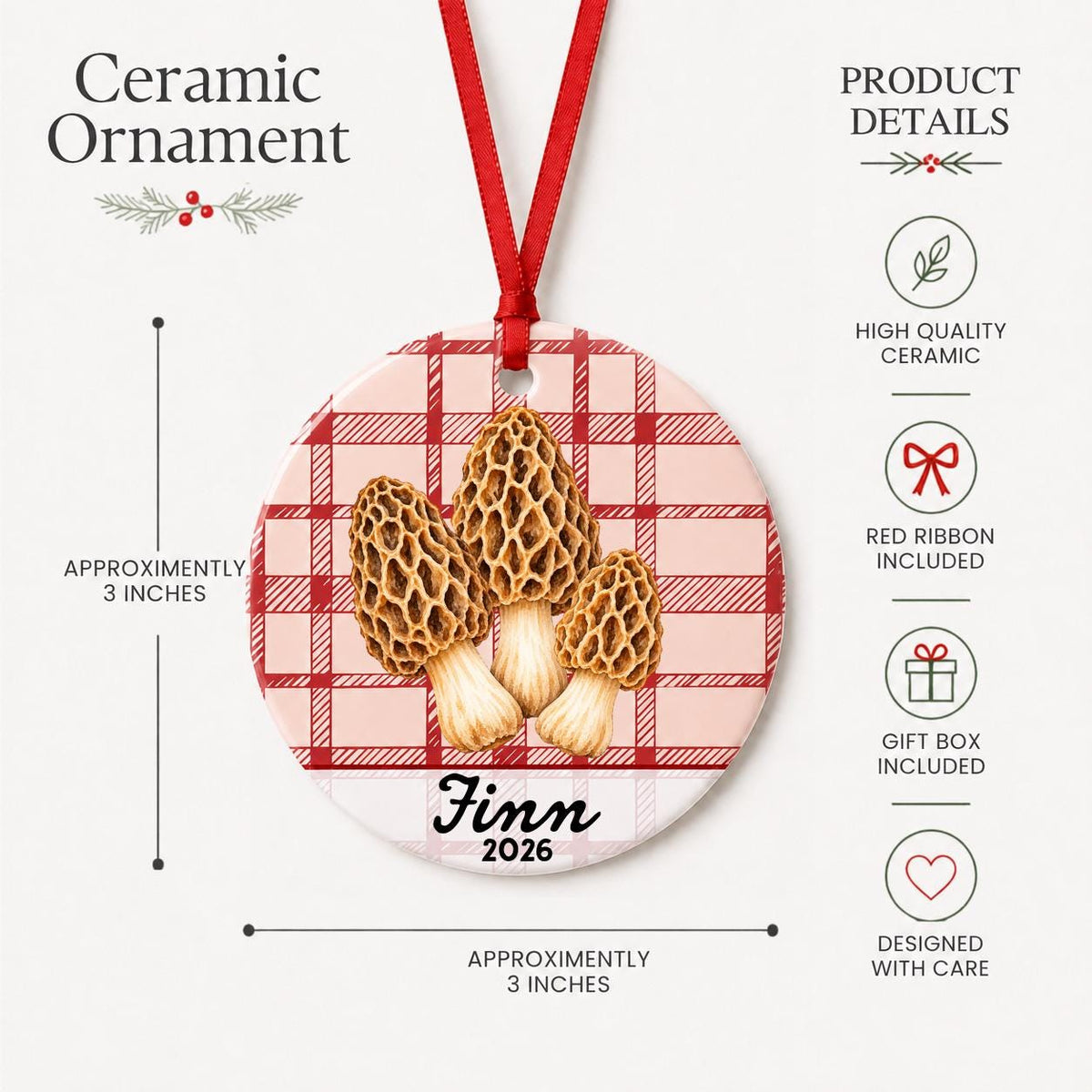 Product details for the personalized morel mushrooms ceramic ornament with name and year on red plaid: approximately 3-inch round ceramic ornament, red ribbon and gift box