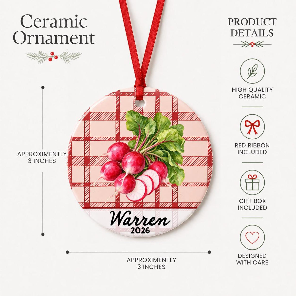 Product details for the personalized radishes ceramic ornament with name and year on red plaid: approximately 3-inch round ceramic ornament, red ribbon and gift box