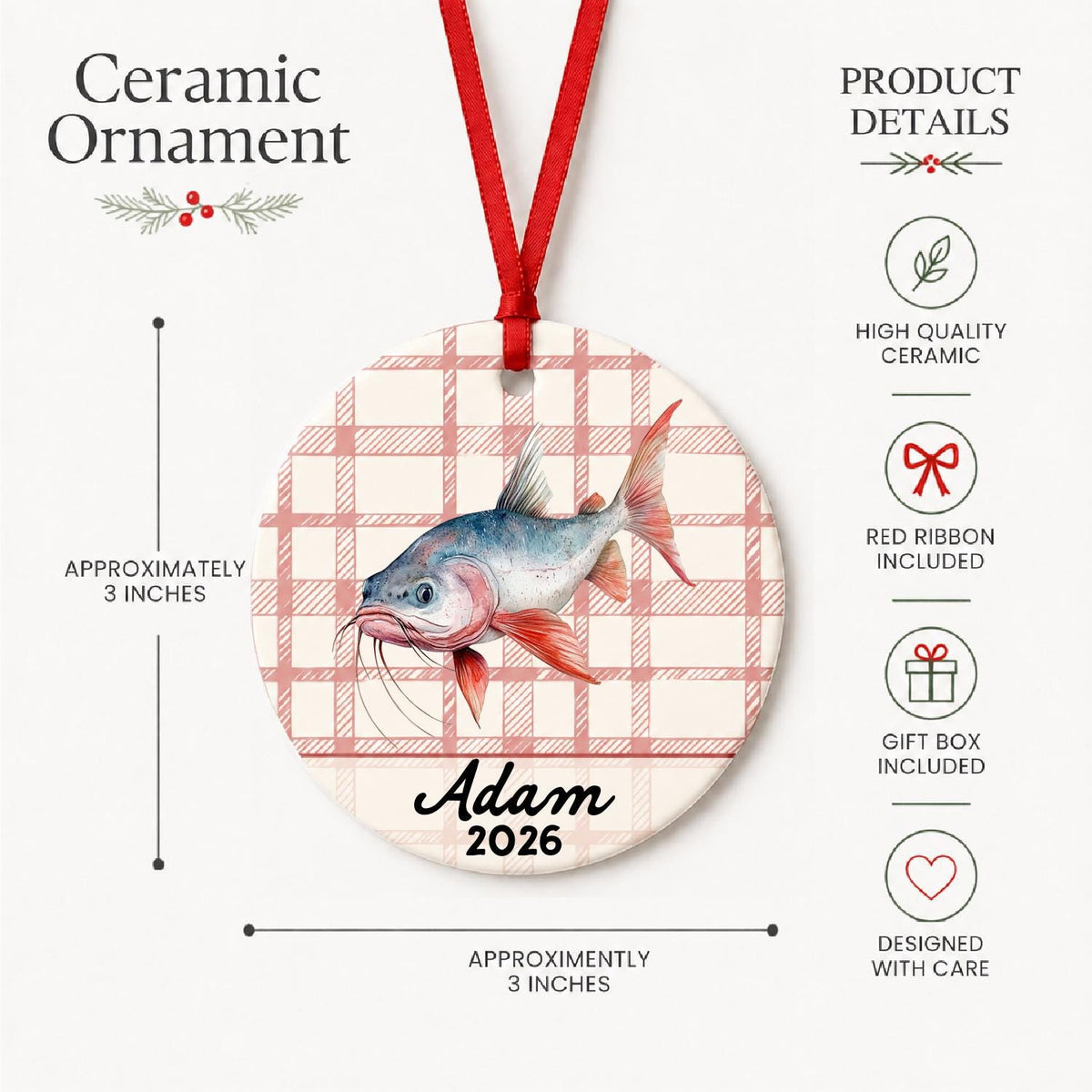 Product details for the personalized red-finned catfish ceramic ornament with name and year on red plaid: approximately 3-inch round ceramic ornament, red ribbon and gift box