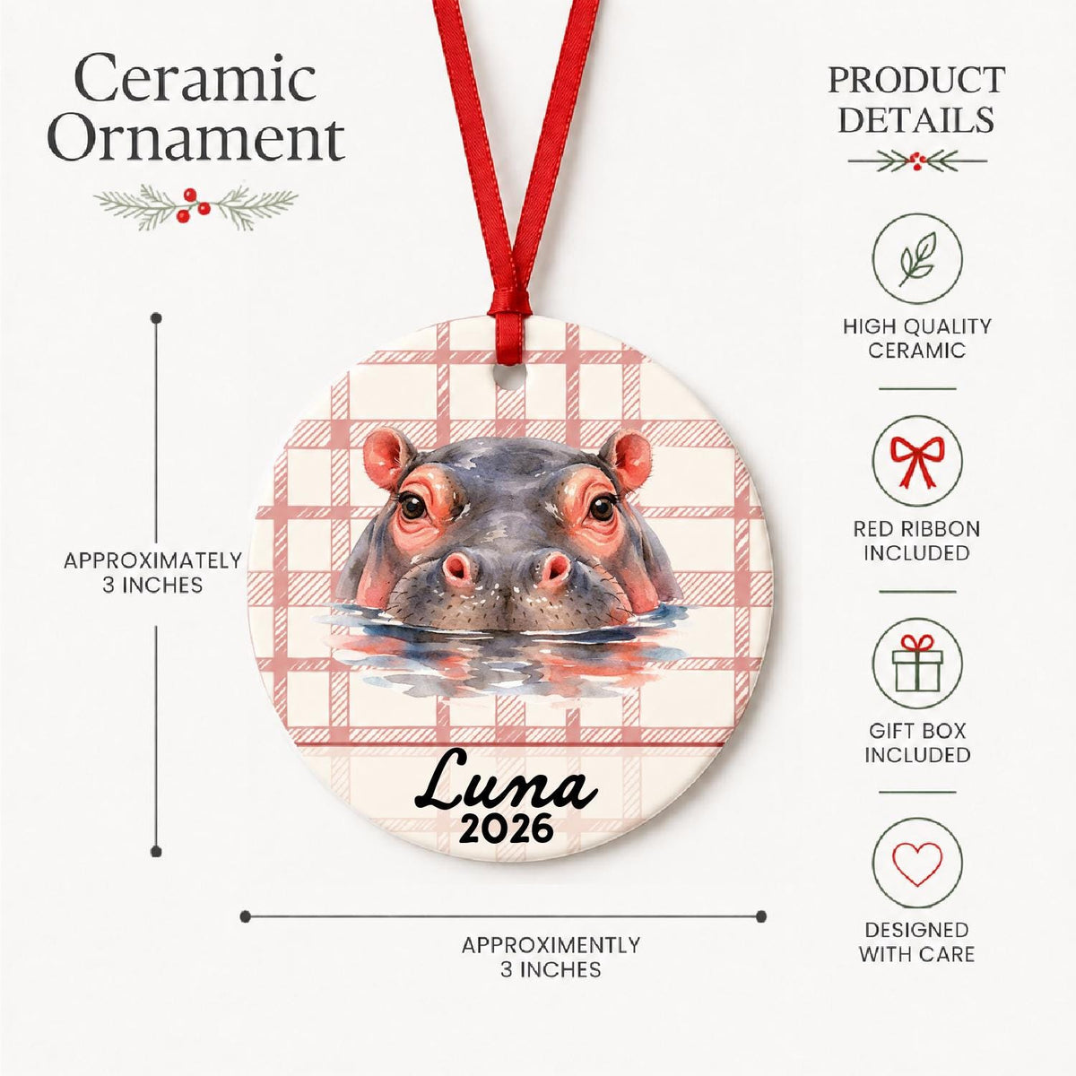 Product details for the personalized hippopotamus ceramic ornament with name and year on red plaid: approximately 3-inch round ceramic ornament, red ribbon and gift box