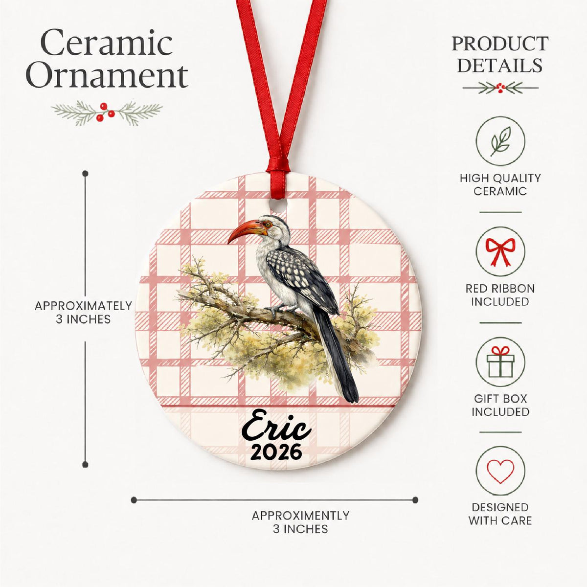 Product details for the personalized hornbill ceramic ornament with name and year on red plaid: approximately 3-inch round ceramic ornament, red ribbon and gift box