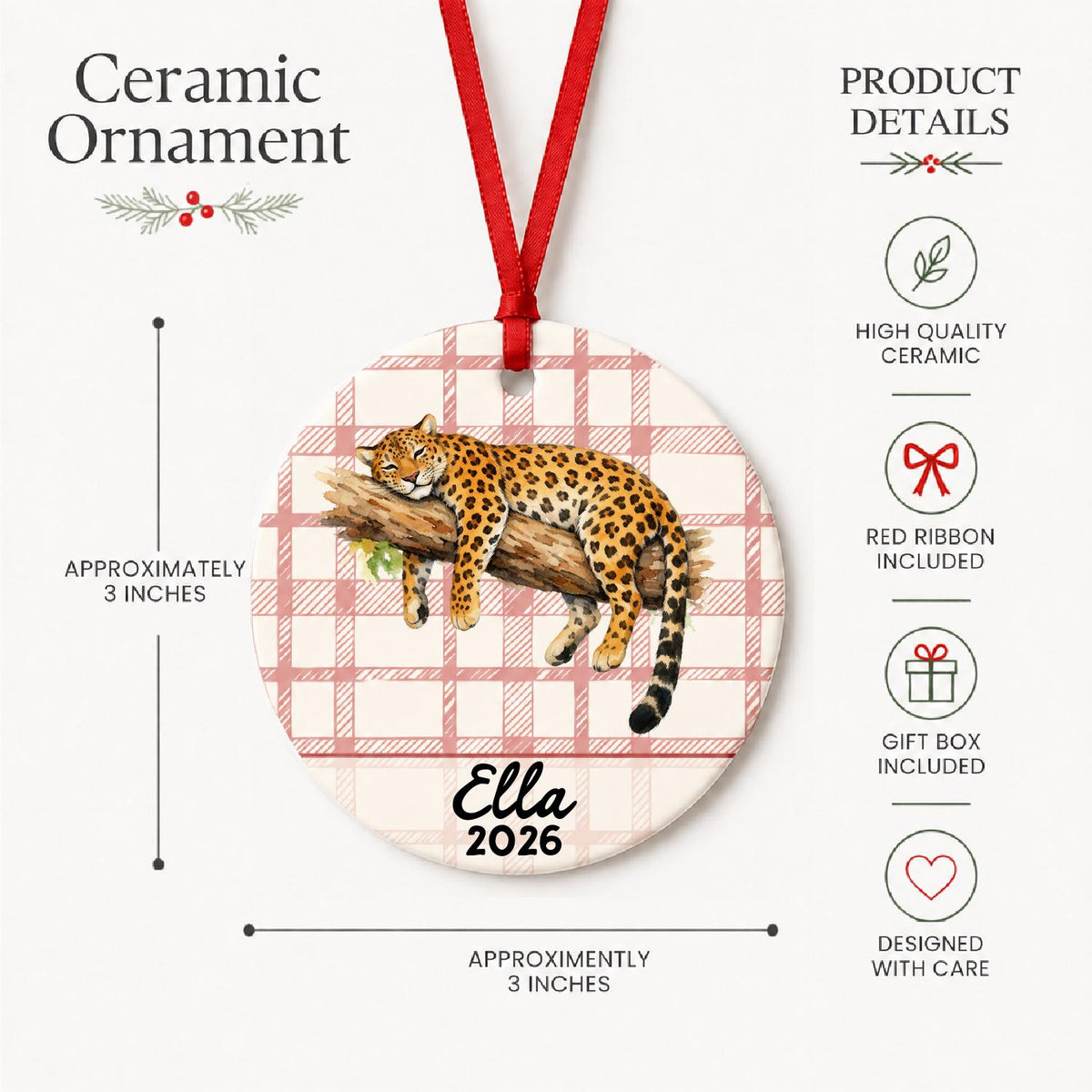 Product details for the personalized leopard ceramic ornament with name and year on red plaid: approximately 3-inch round ceramic ornament, red ribbon and gift box