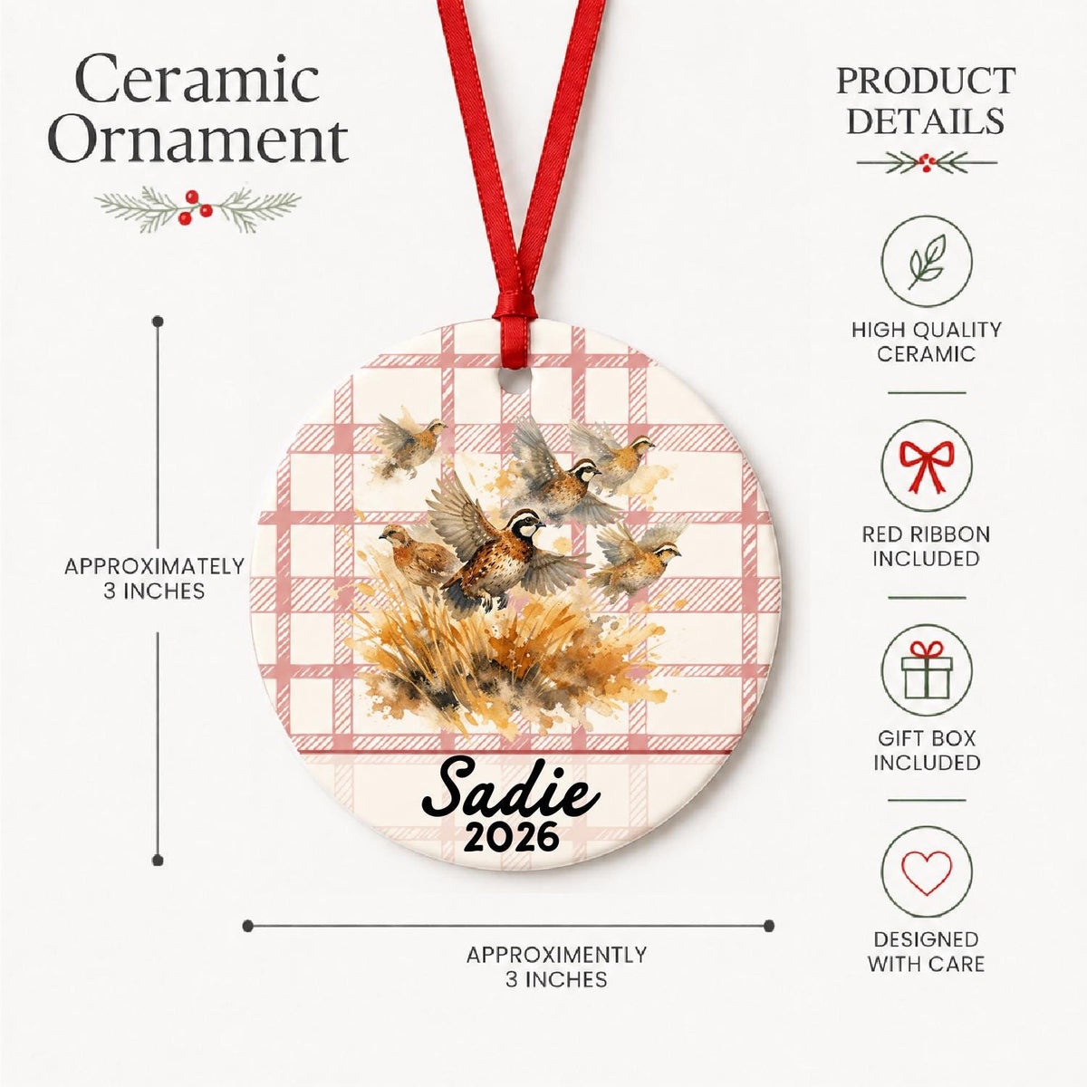 Product details for the personalized bobwhite quail ceramic ornament with name and year on red plaid: approximately 3-inch round ceramic ornament, red ribbon and gift box
