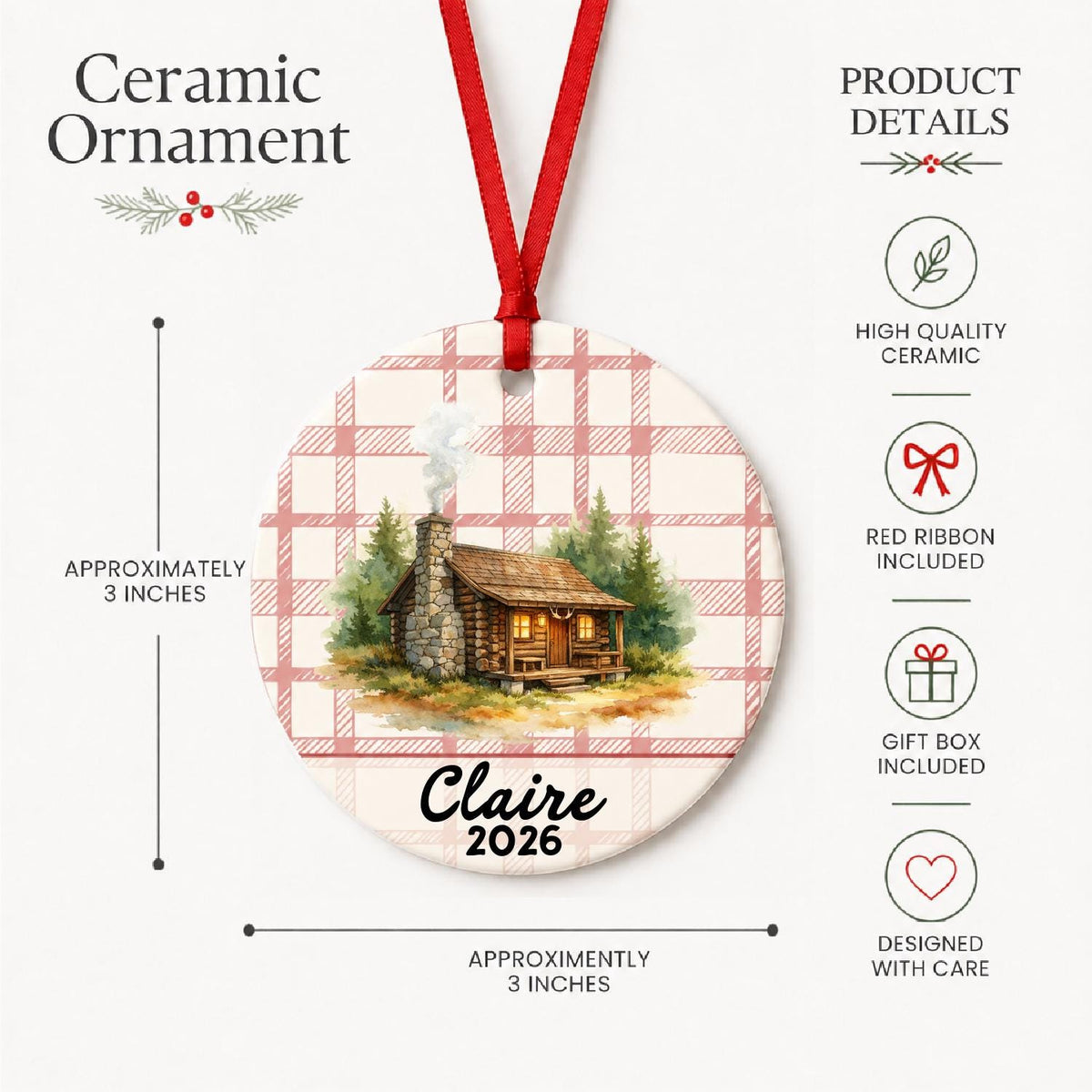Product details for the personalized log cabin ceramic ornament with name and year on red plaid: approximately 3-inch round ceramic ornament, red ribbon and gift box