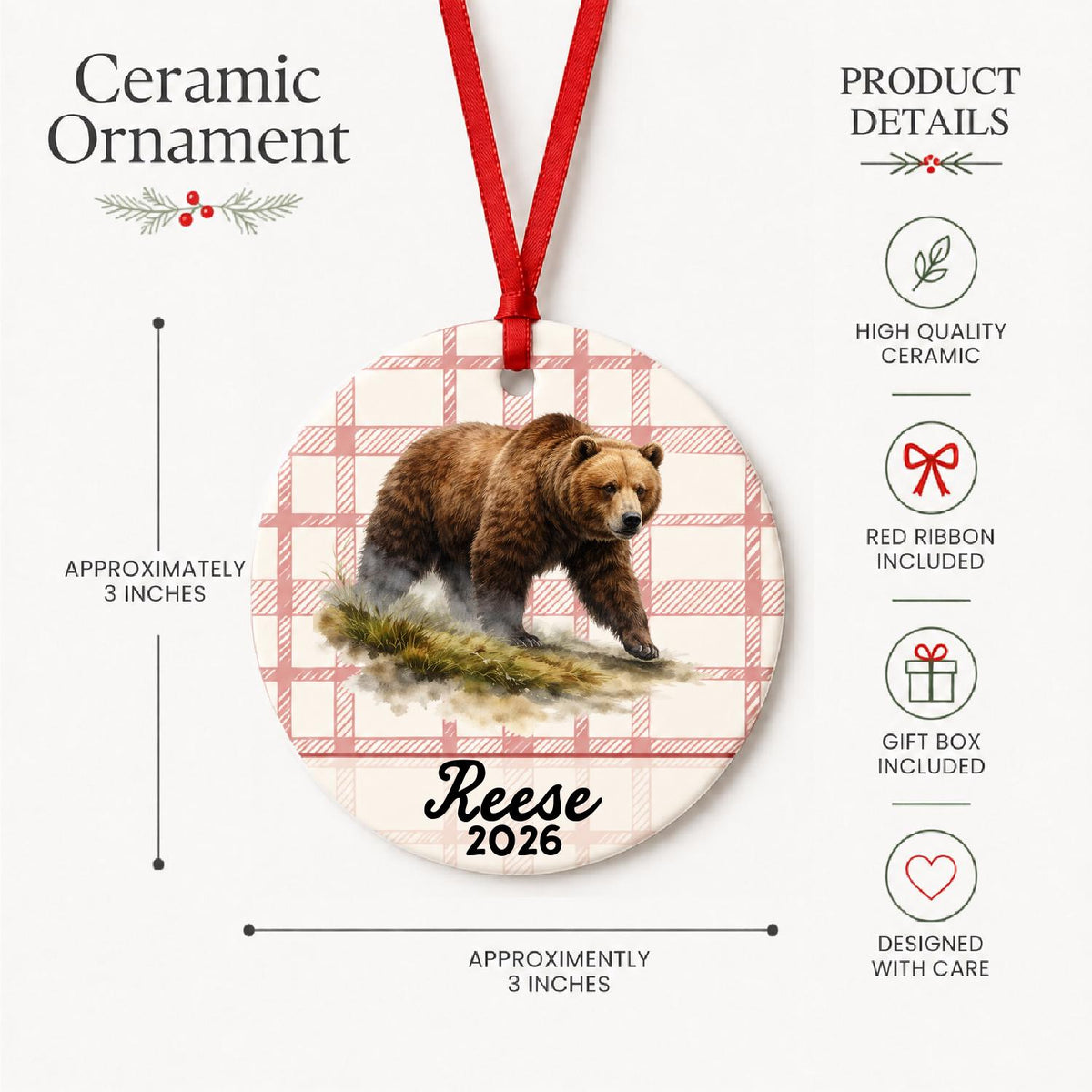 Product details for the personalized brown bear ceramic ornament with name and year on red plaid: approximately 3-inch round ceramic ornament, red ribbon and gift box