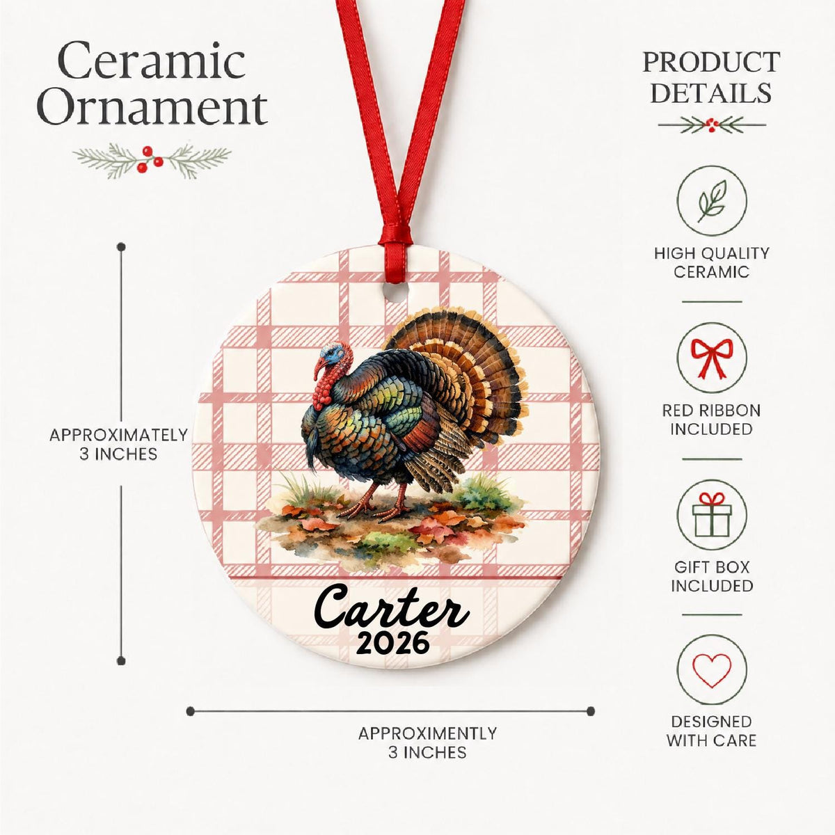 Product details for the personalized wild turkey ceramic ornament with name and year on red plaid: approximately 3-inch round ceramic ornament, red ribbon and gift box