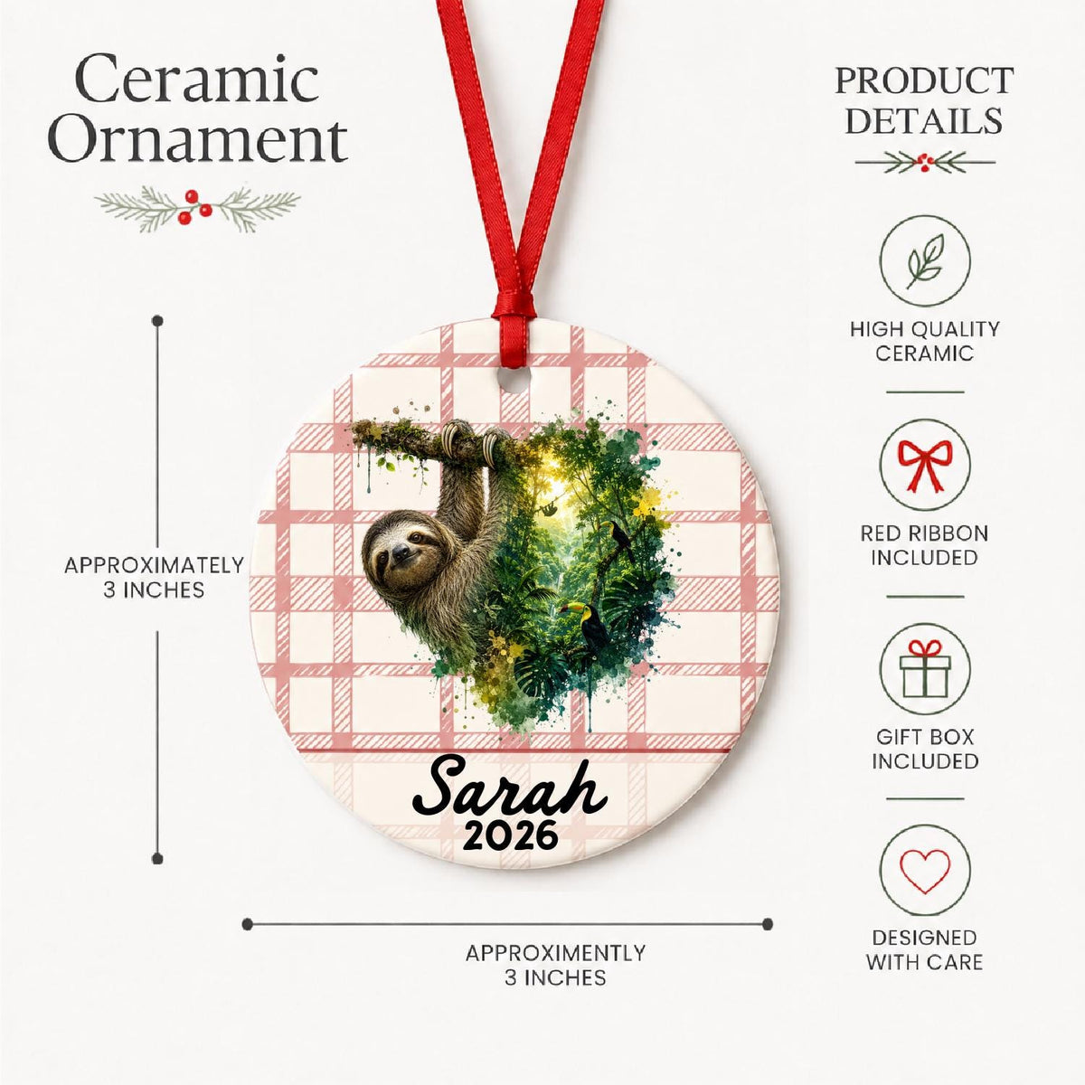 Product details for the personalized sloth ceramic ornament with name and year on red plaid: approximately 3-inch round ceramic ornament, red ribbon and gift box