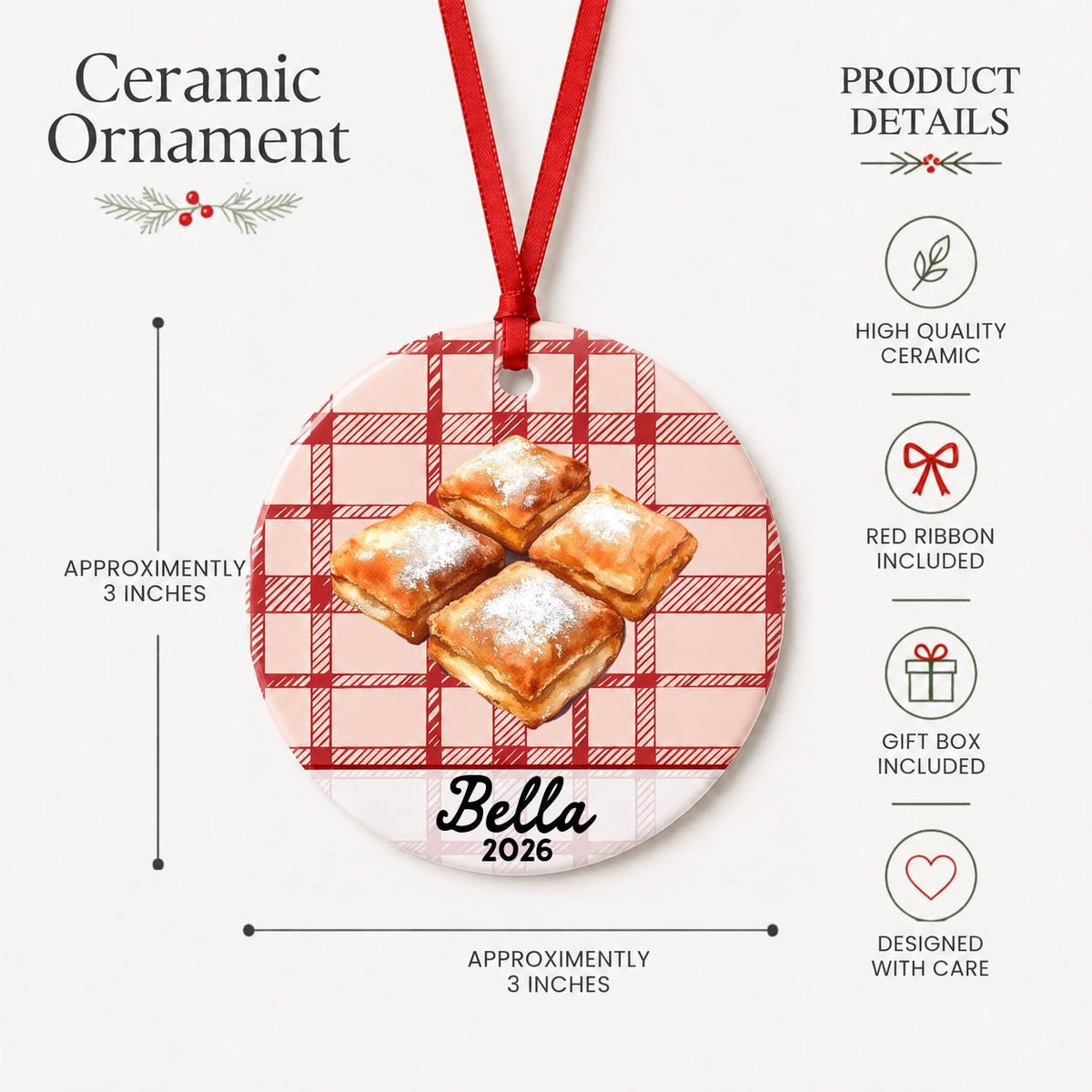 Product details for the personalized beignets ceramic ornament with name and year on red plaid: approximately 3-inch round ceramic ornament, red ribbon and gift box