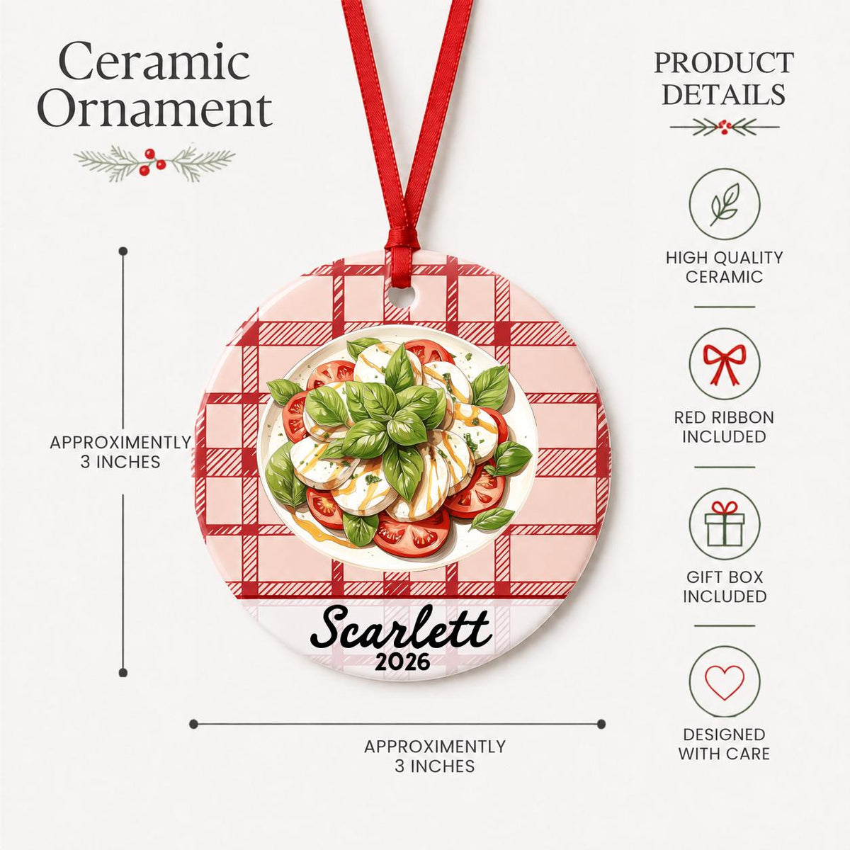 Product details for the personalized caprese salad ceramic ornament with name and year on red plaid: approximately 3-inch round ceramic ornament, red ribbon and gift box