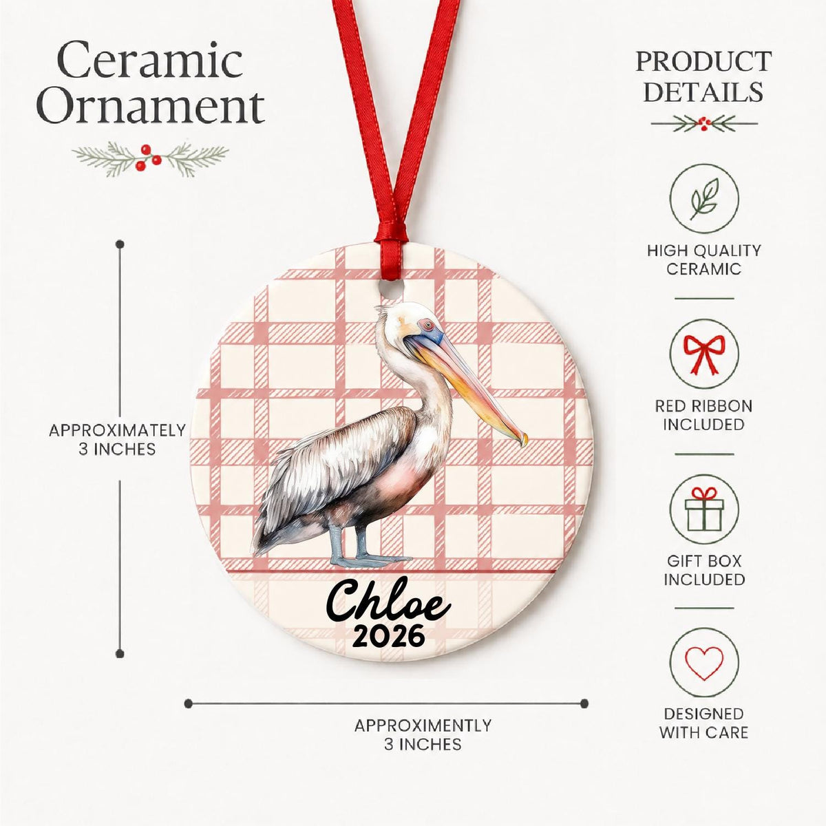 Product details for the personalized pelican ceramic ornament with name and year on red plaid: approximately 3-inch round ceramic ornament, red ribbon and gift box