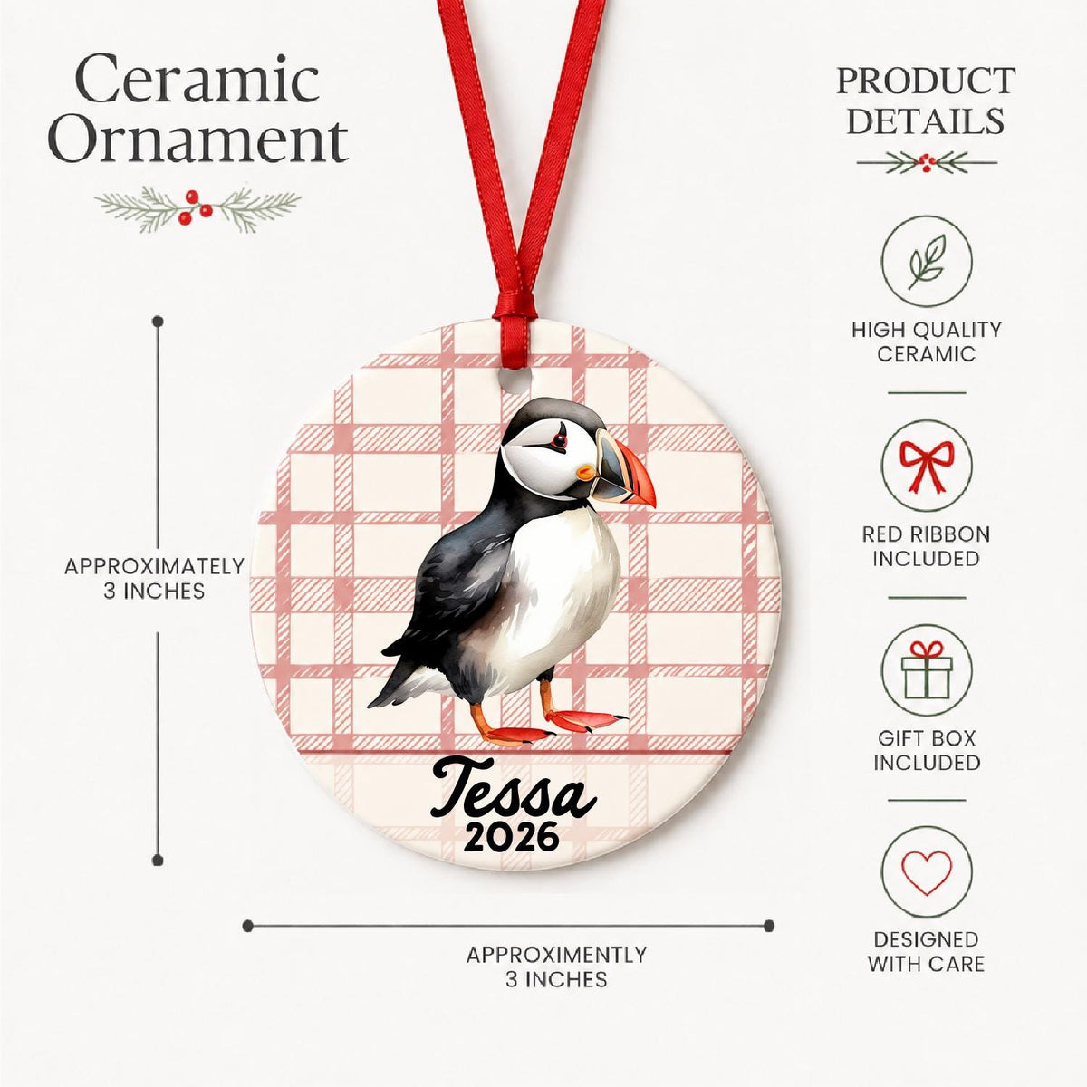 Product details for the personalized puffin ceramic ornament with name and year on red plaid: approximately 3-inch round ceramic ornament, red ribbon and gift box