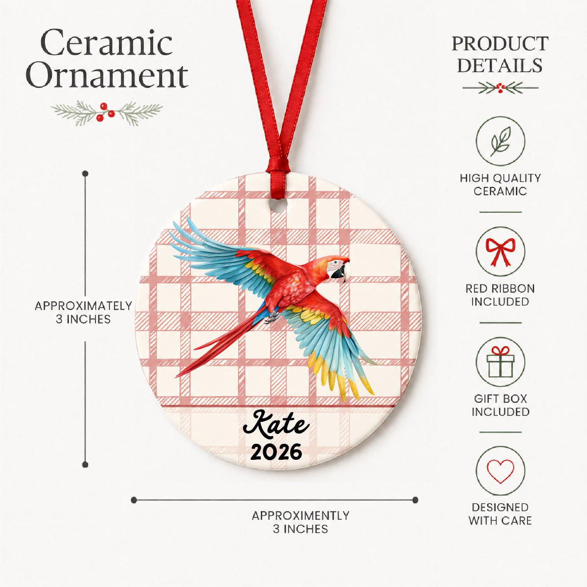 Product details for the personalized scarlet macaw ceramic ornament with name and year on red plaid: approximately 3-inch round ceramic ornament, red ribbon and gift box