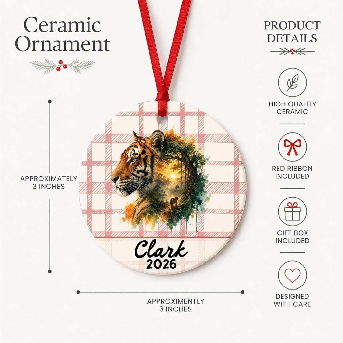Product details for the personalized tiger ceramic ornament with name and year on red plaid: approximately 3-inch round ceramic ornament, red ribbon and gift box