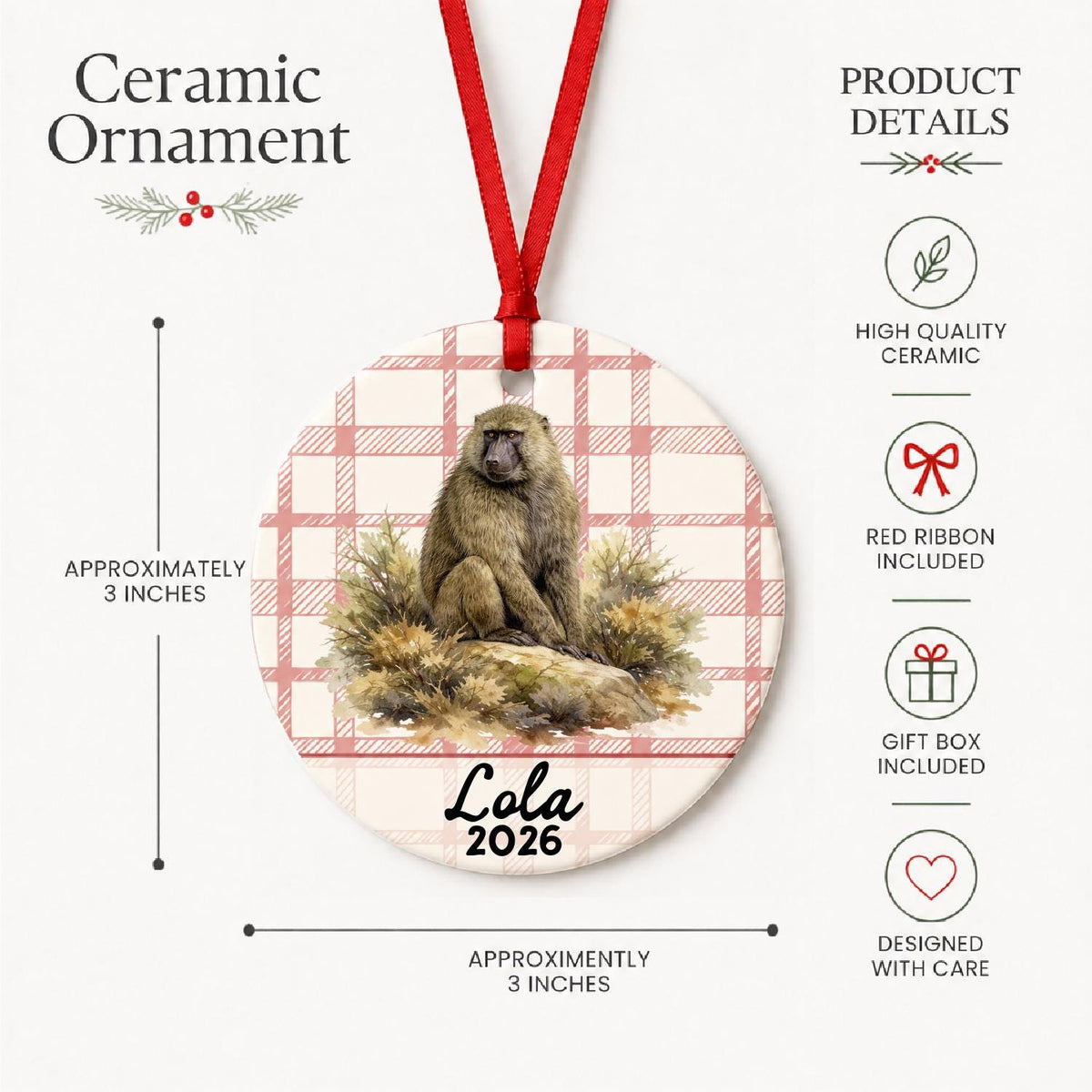 Product details for the personalized baboon ceramic ornament with name and year on red plaid: approximately 3-inch round ceramic ornament, red ribbon and gift box