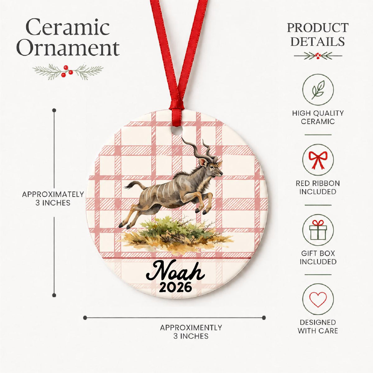 Product details for the personalized kudu ceramic ornament with name and year on red plaid: approximately 3-inch round ceramic ornament, red ribbon and gift box