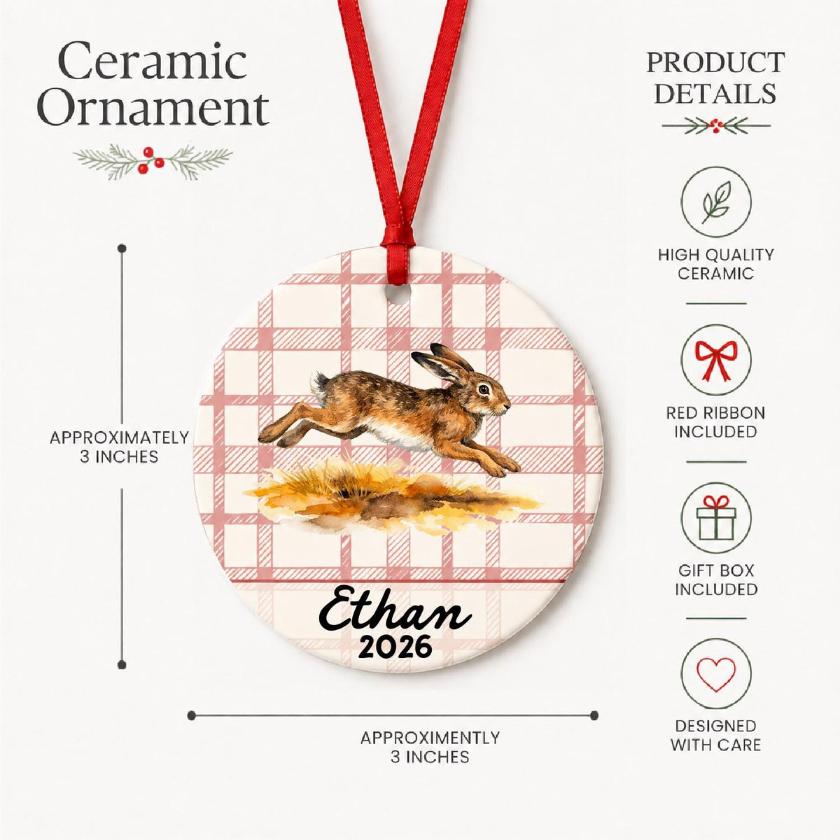 Product details for the personalized brown hare ceramic ornament with name and year on red plaid: approximately 3-inch round ceramic ornament, red ribbon and gift box