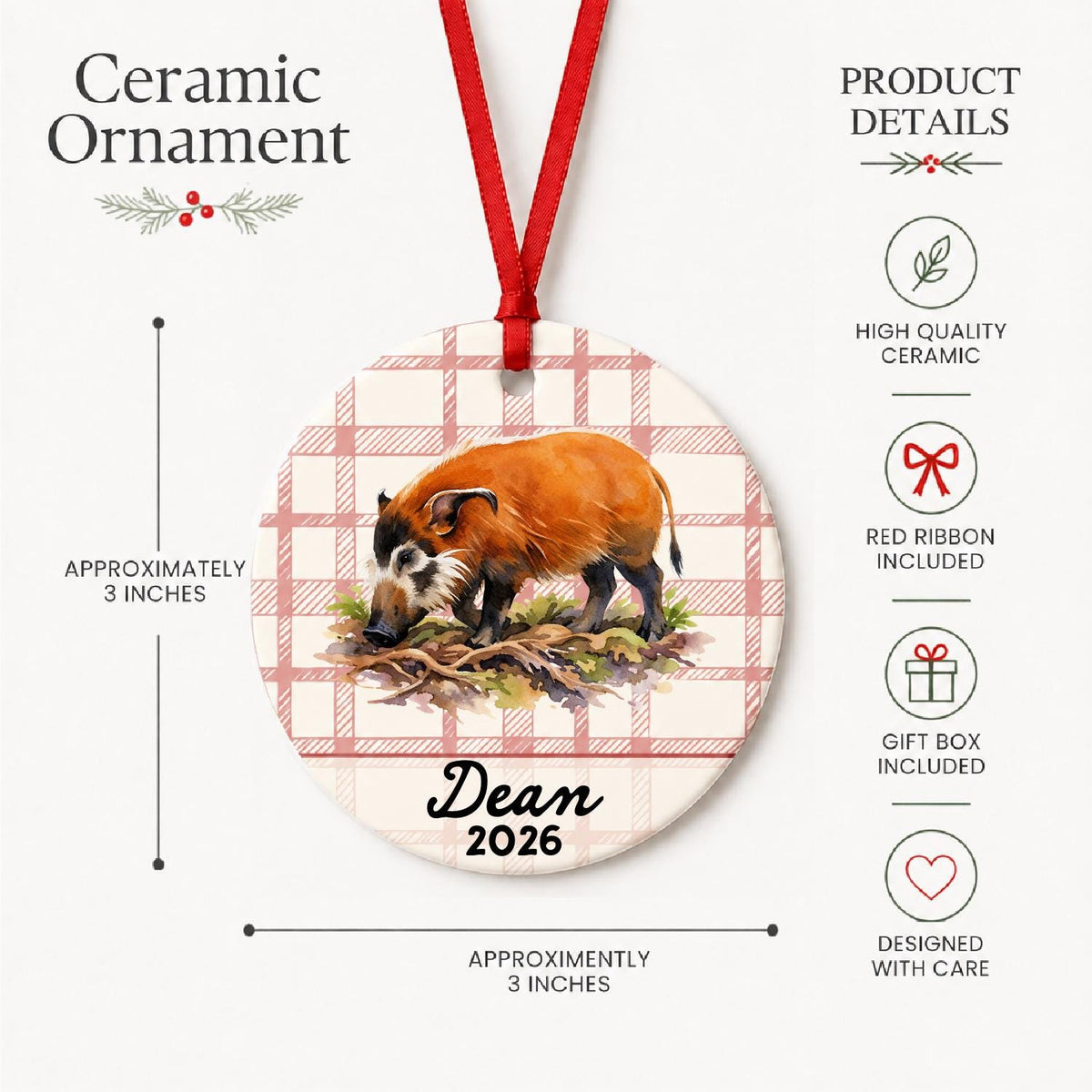 Product details for the personalized red river hog ceramic ornament with name and year on red plaid: approximately 3-inch round ceramic ornament, red ribbon and gift box
