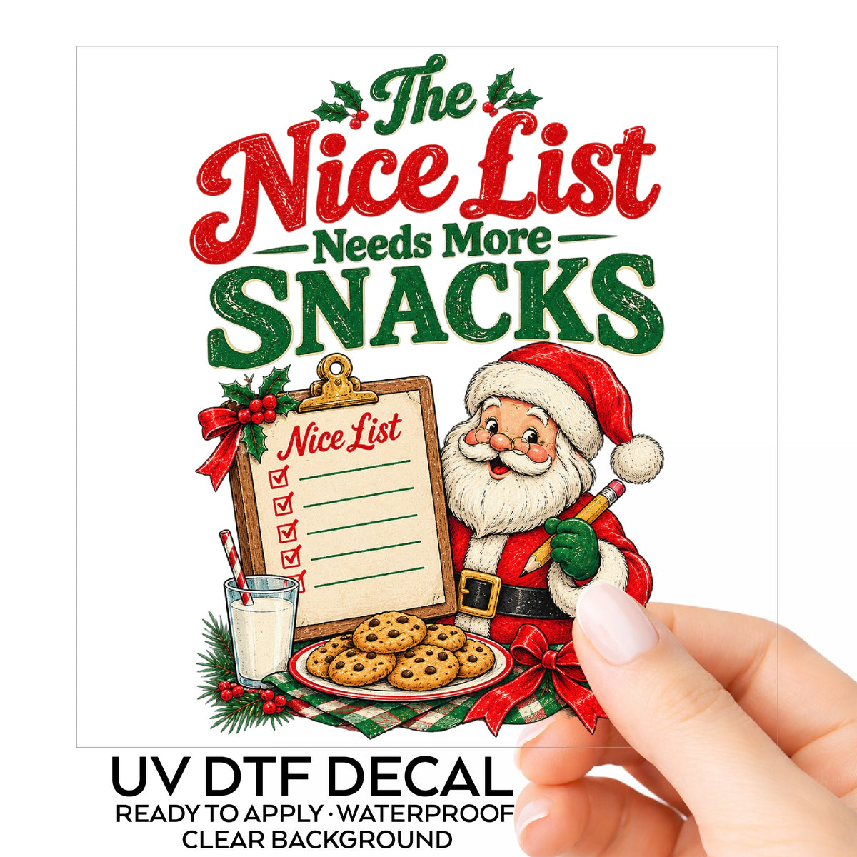 Nice List Needs More Snacks Santa UV DTF sticker on its backing card, held in hand