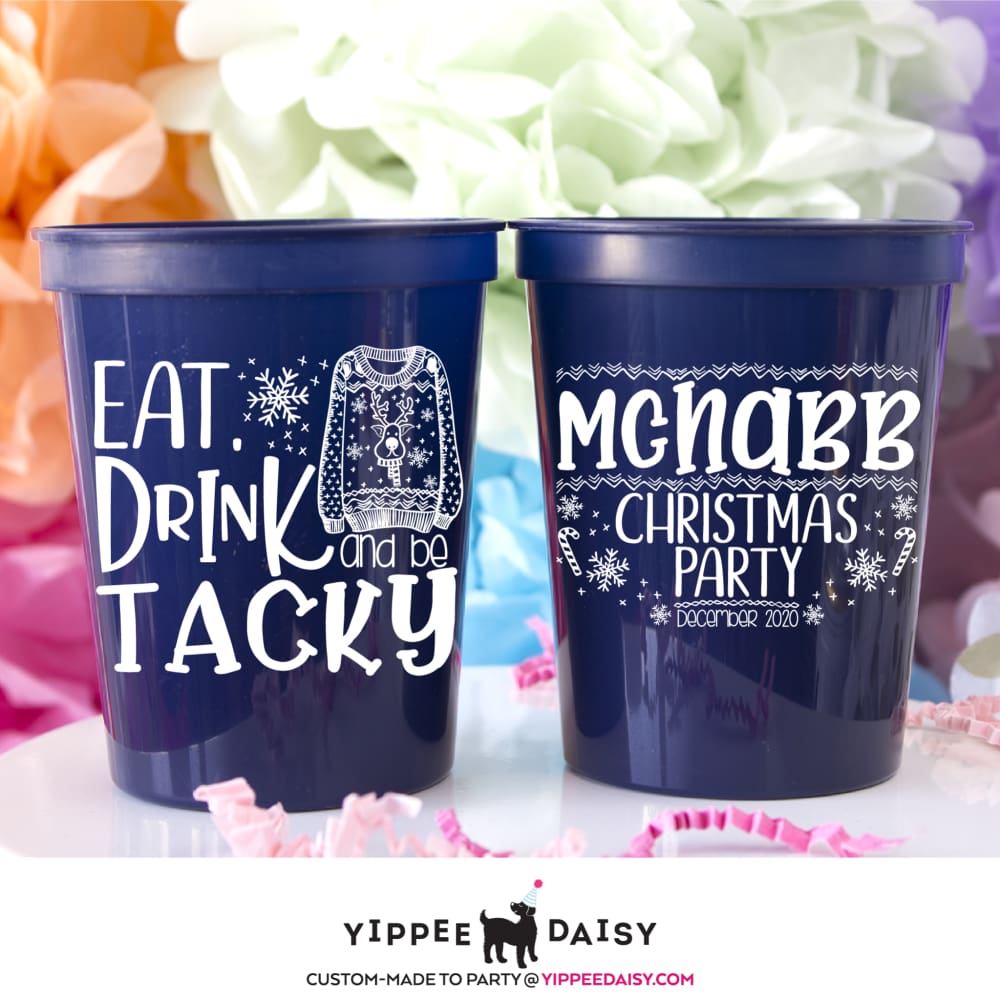 Eat Drink And Be Tacky - Stadium Cups