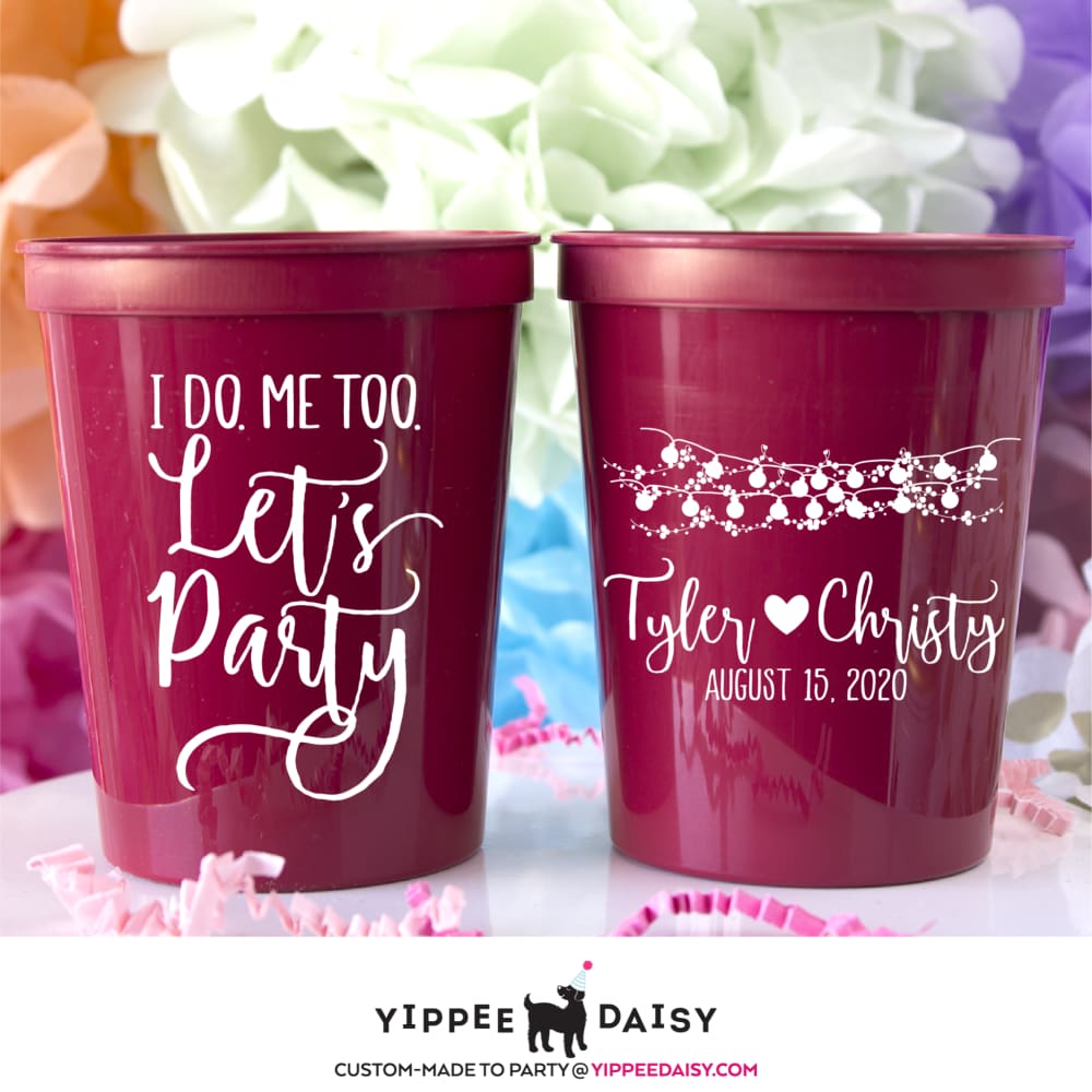 I Do Me Too Lets Party Personalized Wedding Stadium Cups - Stadium Cup