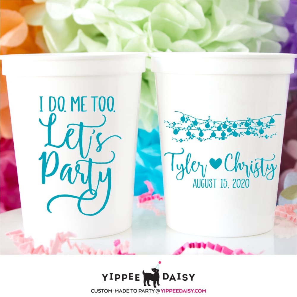 I Do Me Too Lets Party Personalized Wedding Stadium Cups - Stadium Cup