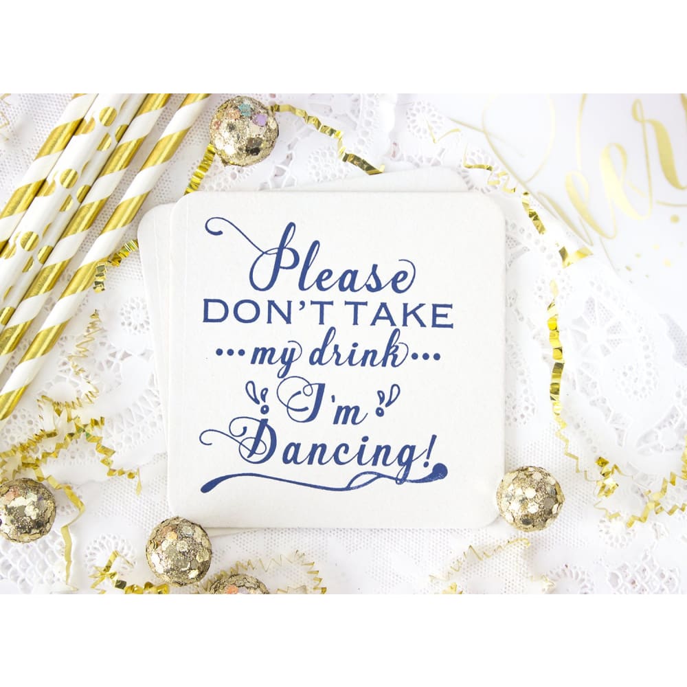 Please Don't Take My Drink I'm Dancing Coasters