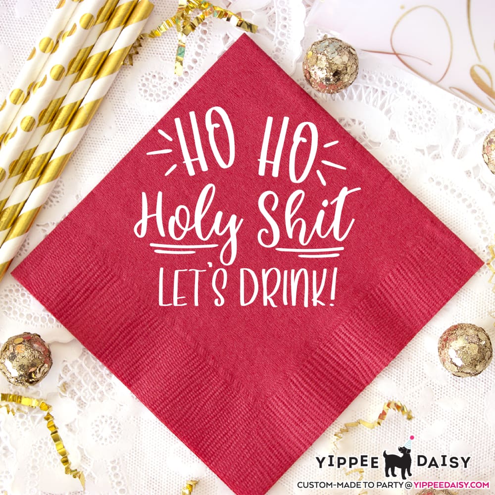 Ho Ho Holy Shit Let's Drink - Napkins